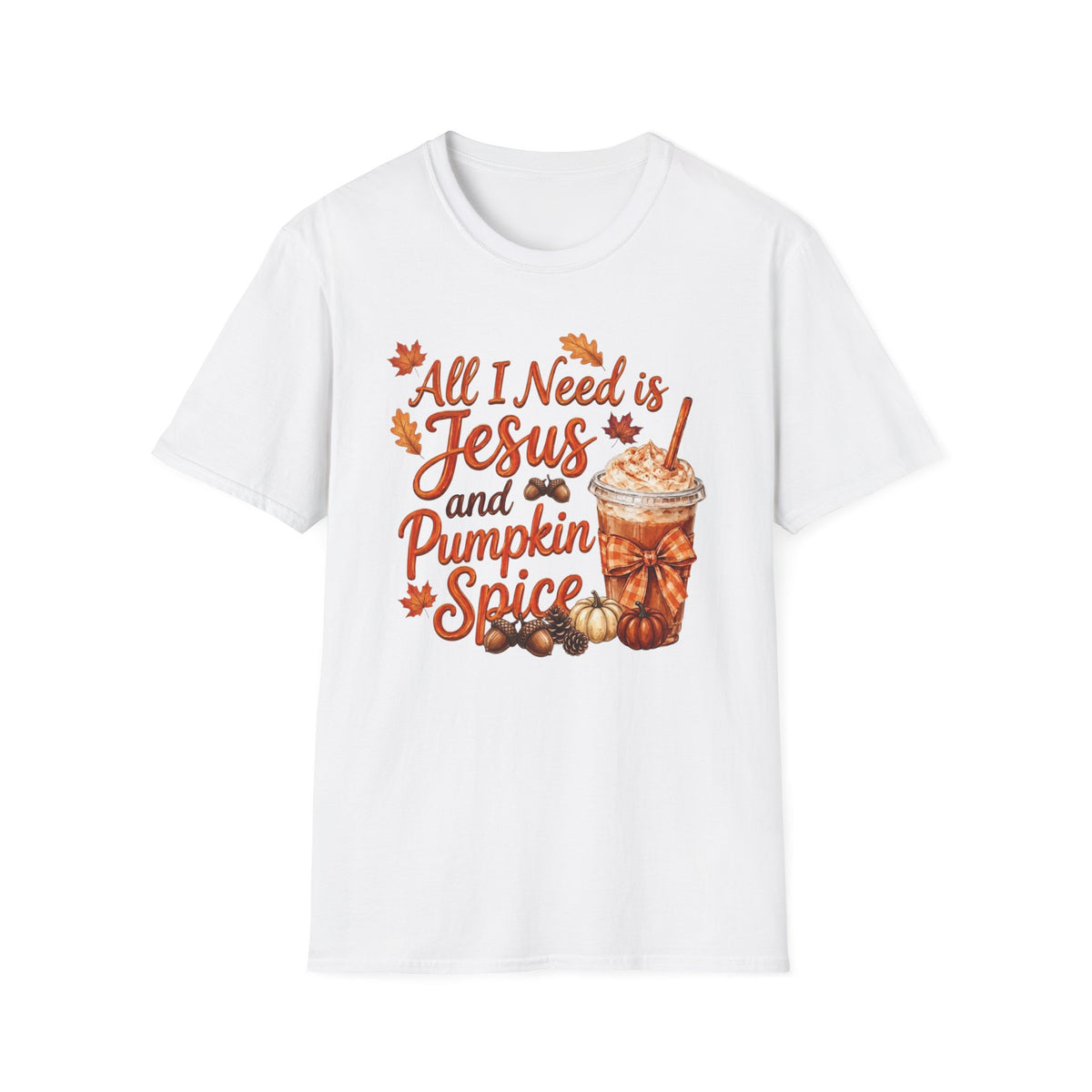 All I Need Is Jesus and Pumpkin Spice - Gildan 64k Tshirt