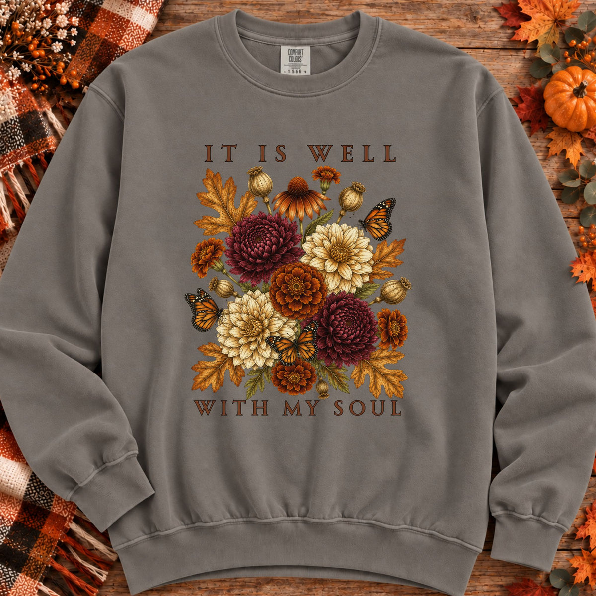 It Is Well With My Soul Floral Sweatshirt | Rustic Fall Bouquet