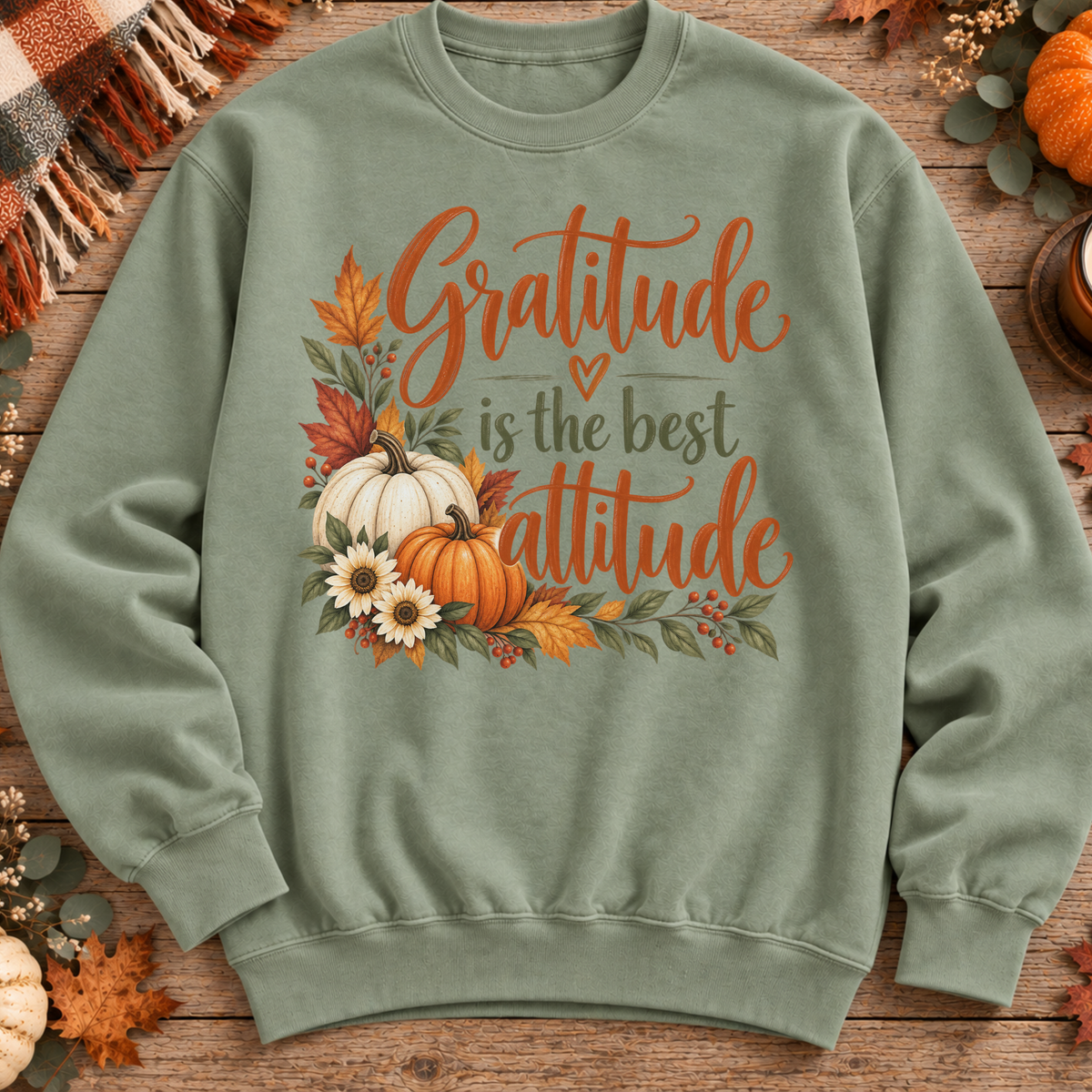 Gratitude Is The Best Attitude Fall Sweatshirt