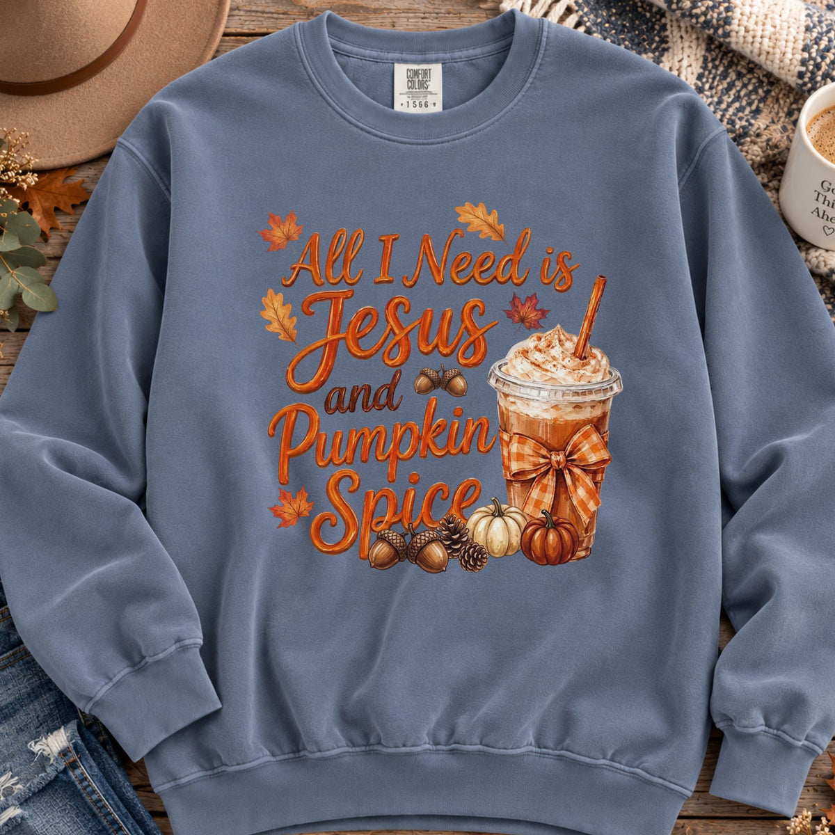 All I Need Is Jesus and Pumpkin Spice Sweatshirt