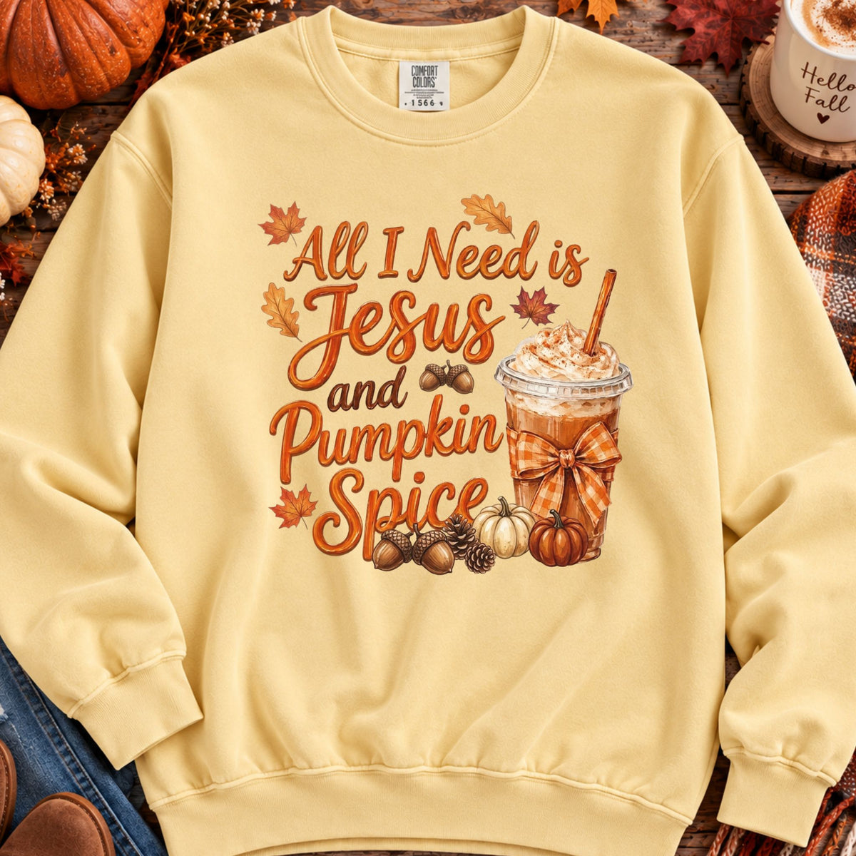 All I Need Is Jesus and Pumpkin Spice Sweatshirt