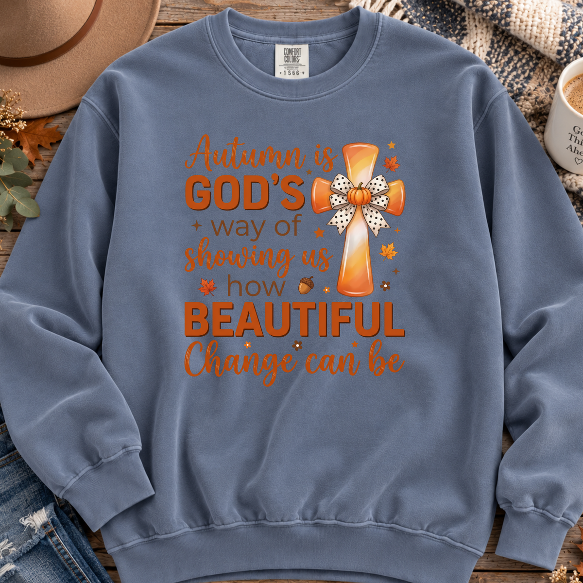 Autumn Is Gods Way of Showing Us How Beautiful Change Can Be Sweatshirt