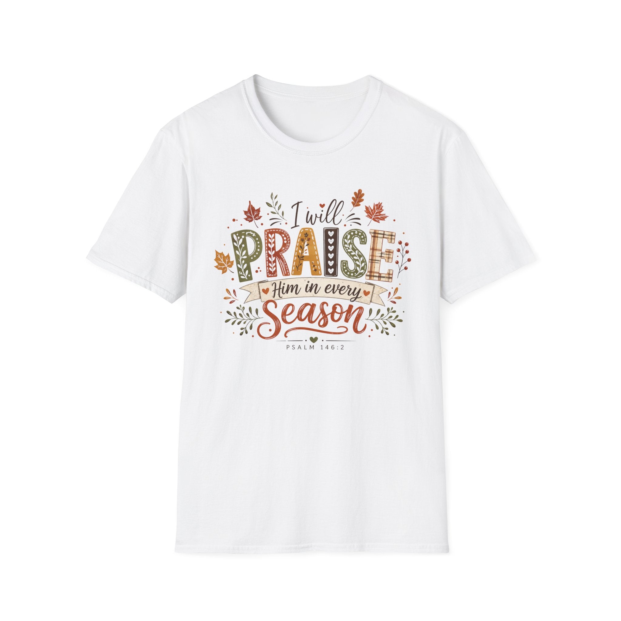 I Will Praise Him In Every Season Fall Tshirt