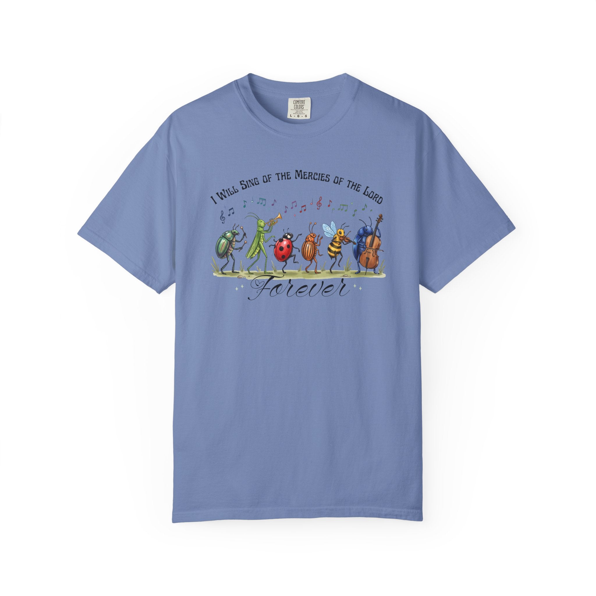 I Will Sing of the Mercies of the Lord Forever Comfort Colors T-shirt