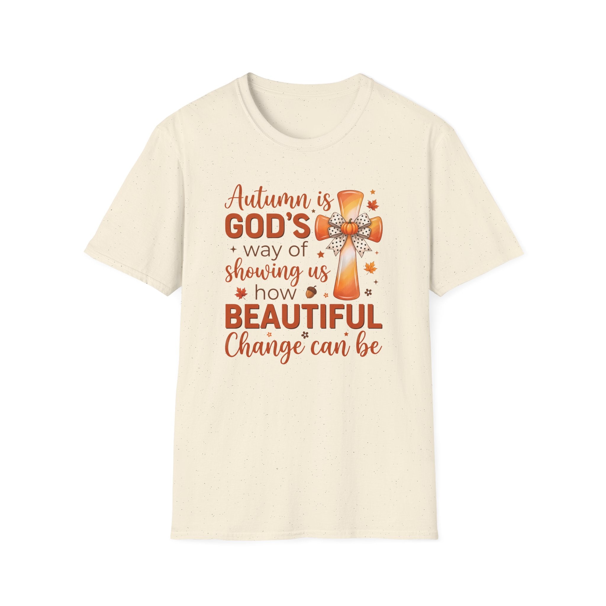 Autumn Is Gods Way of Showing Us How Beautiful Change Can Be Gildan 64000 T-Shirt