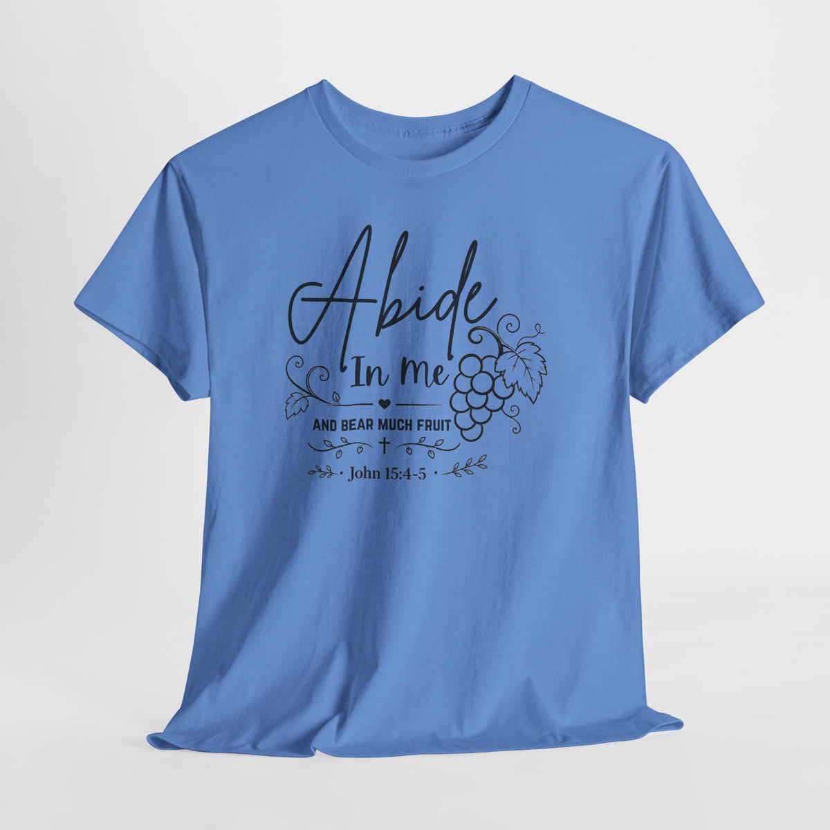 Abide In Me and Bear Much Fruit John 15 Bible Verse Shirt - Gildan 5k