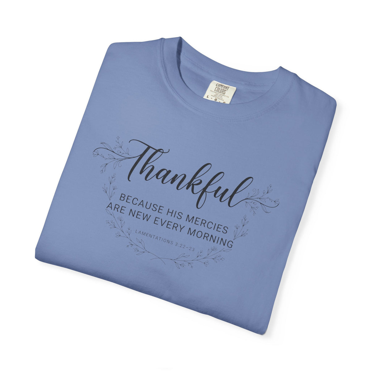 Thankful Because His Mercies Are New Every Morning Comfort Colors Tshirt