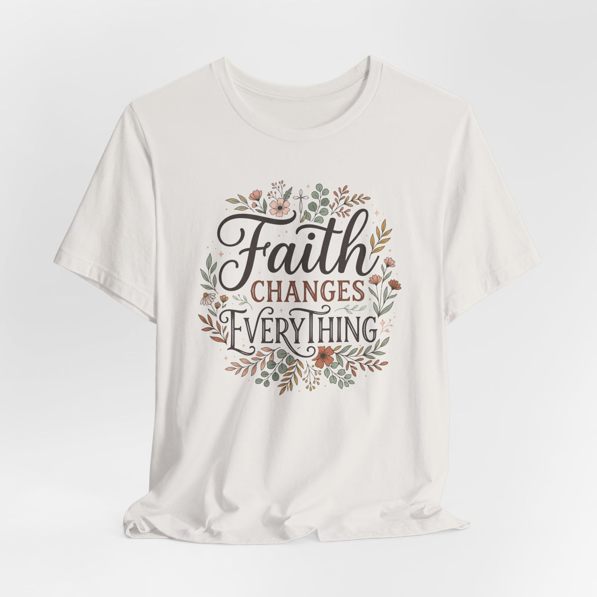 Faith Changes Everything - Bella Canvas 3001