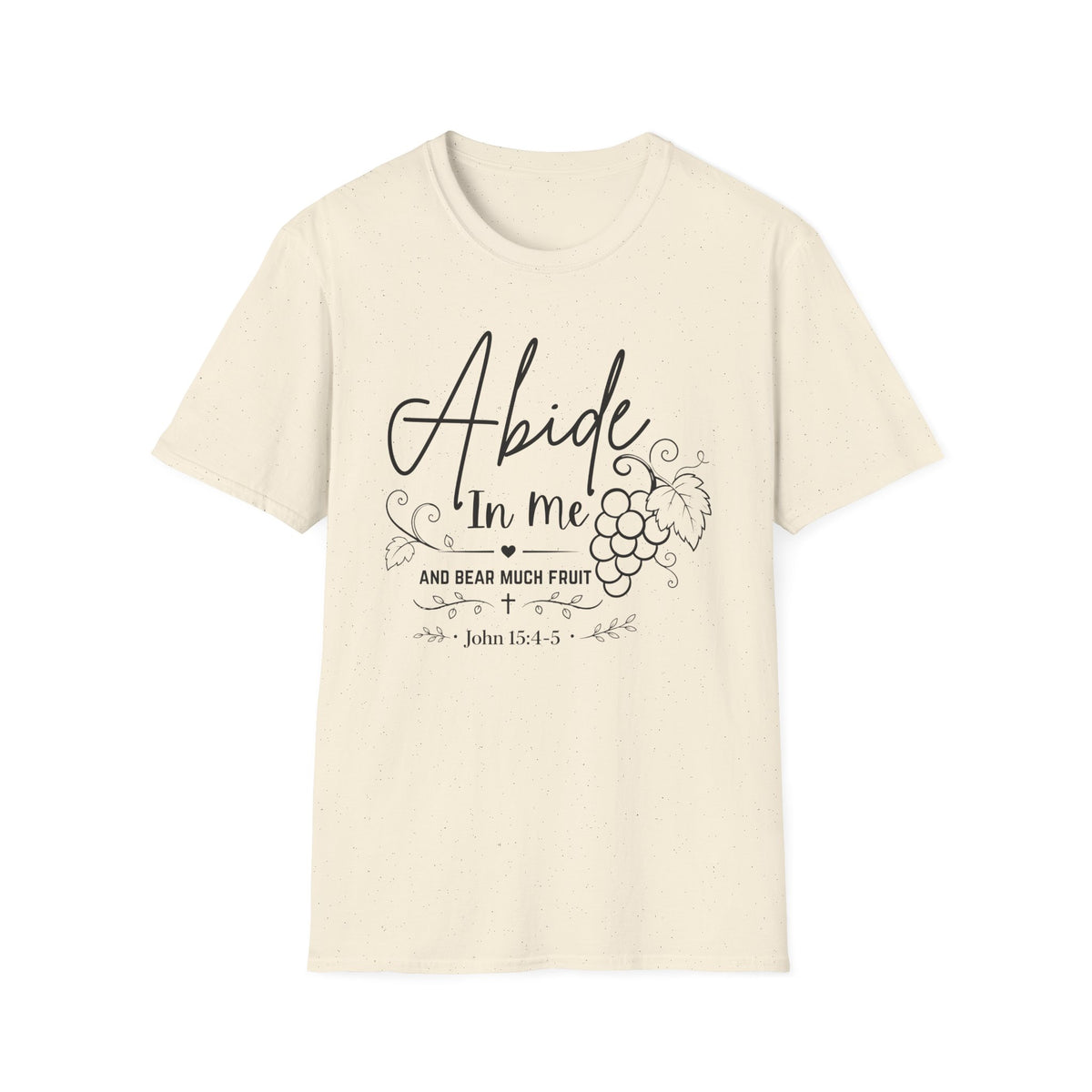 Abide In Me and Bear Much Fruit John 15 Bible Verse Shirt - Gildan 64k
