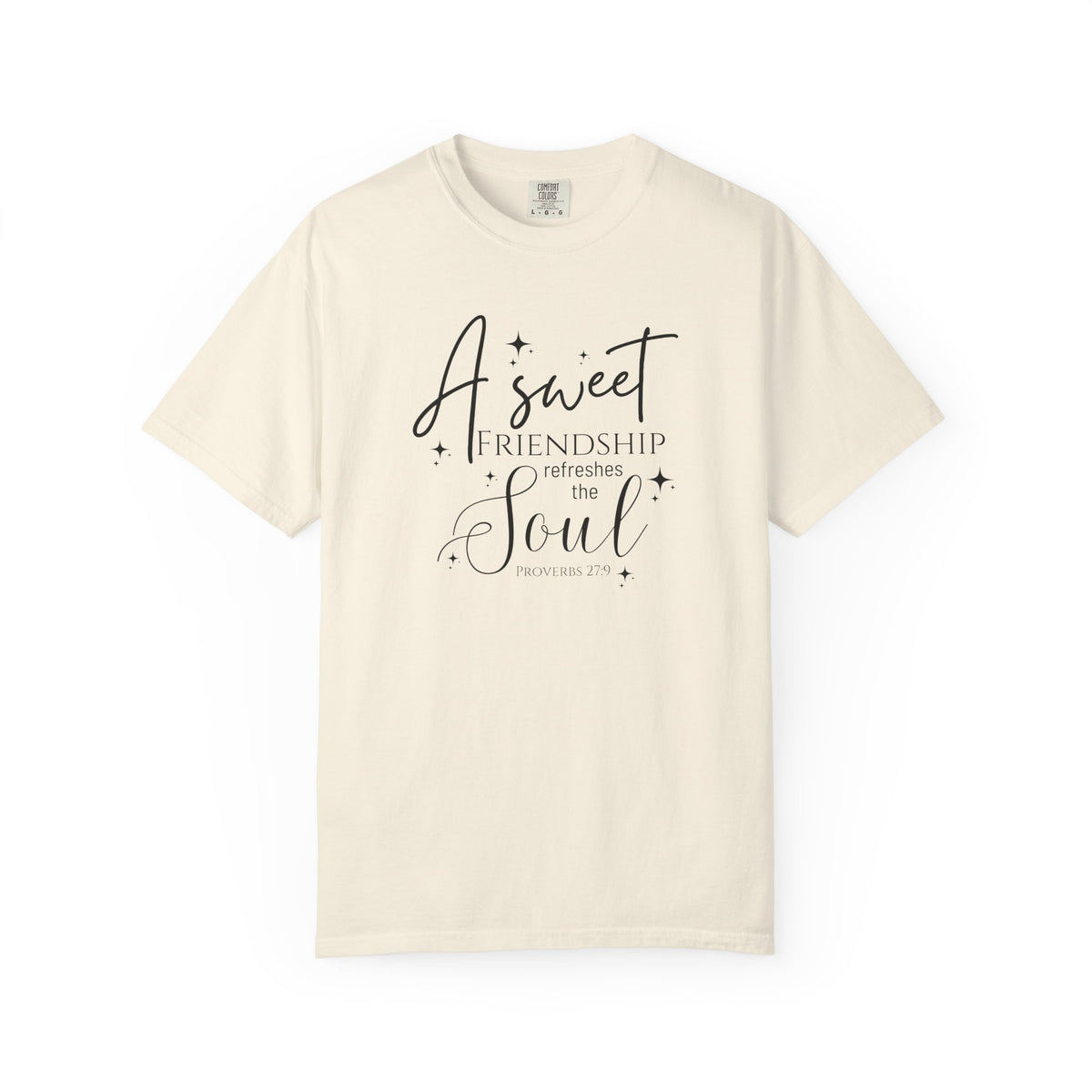 A Sweet Friendship Refreshes the Soul - Comfort Colors 1717