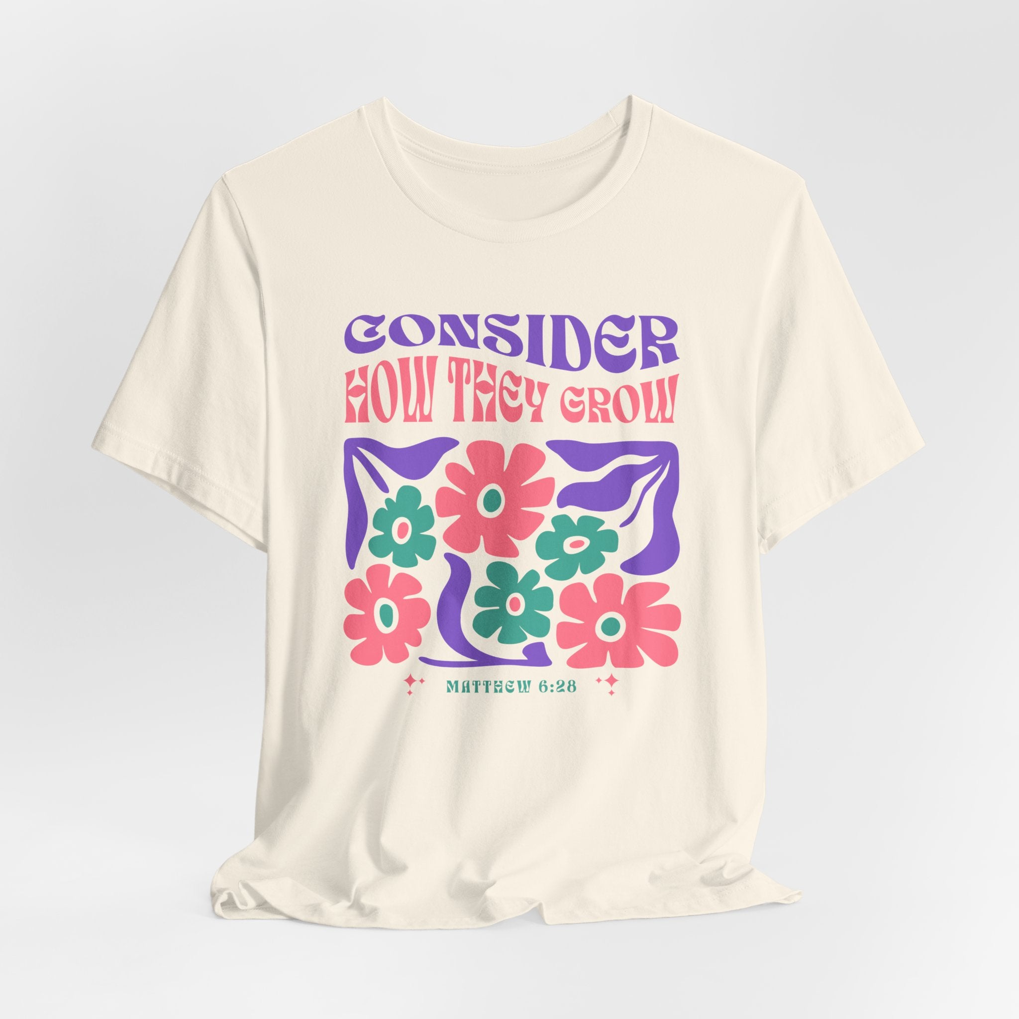 Consider How They Grow Matthew 6_28 Bella Canvas 3001 Tshirt