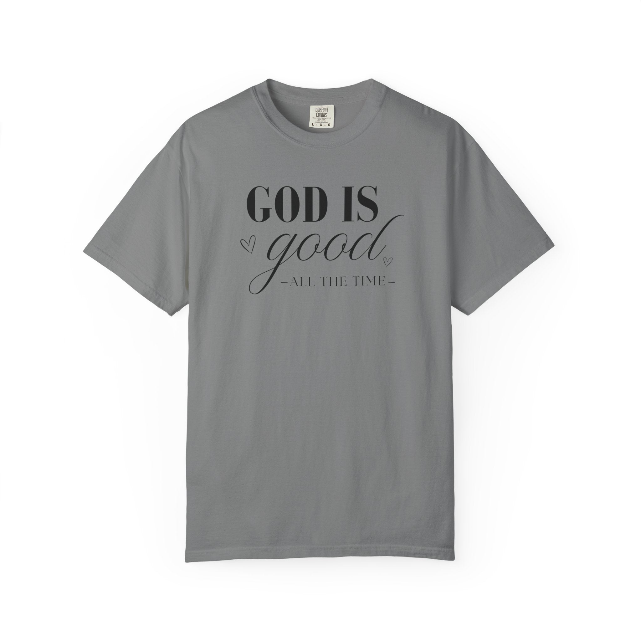 God Is Good All The Time Comfort Colors T-shirt