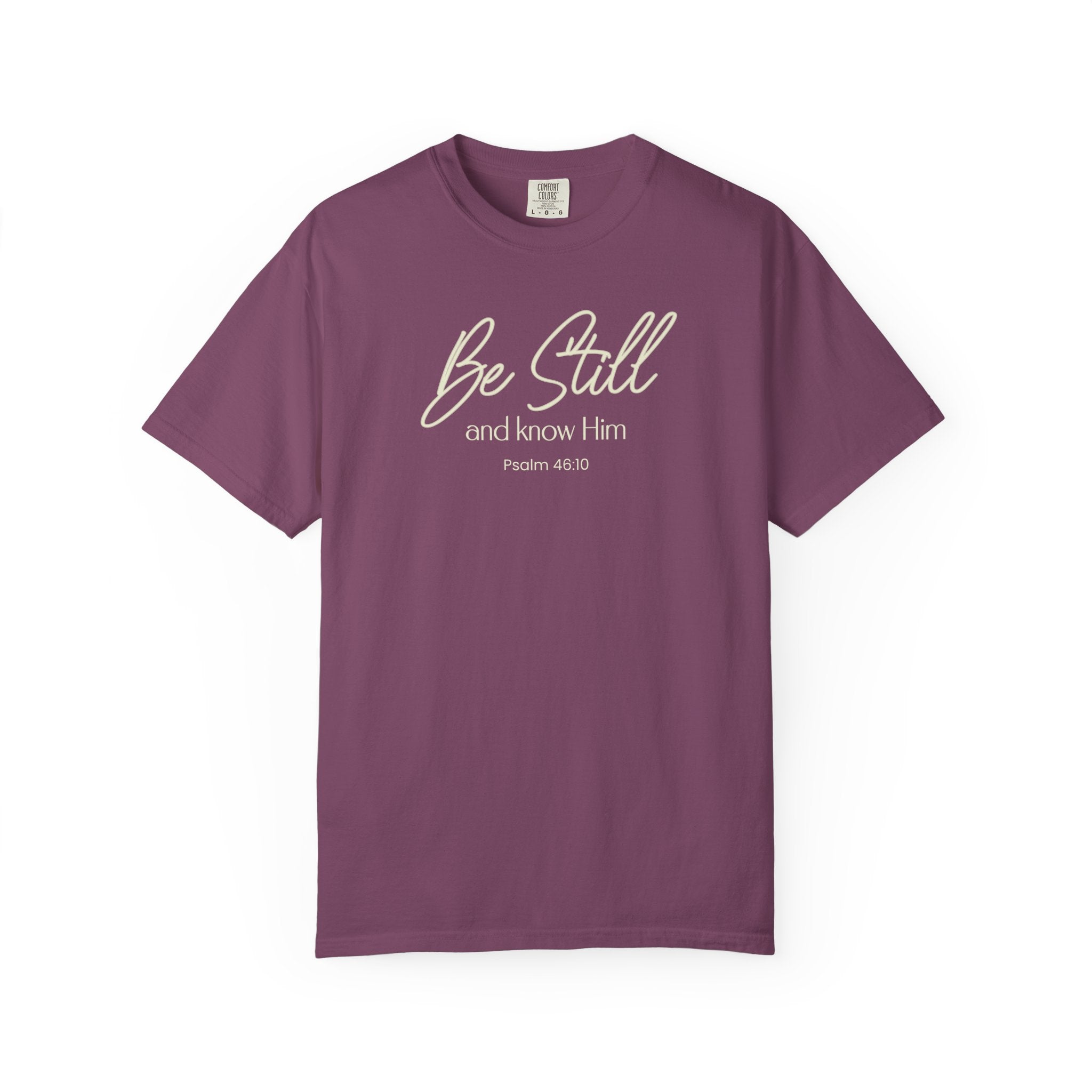 Be Still And Know Him Psalm 46-10 Comfort Colors T-shirt