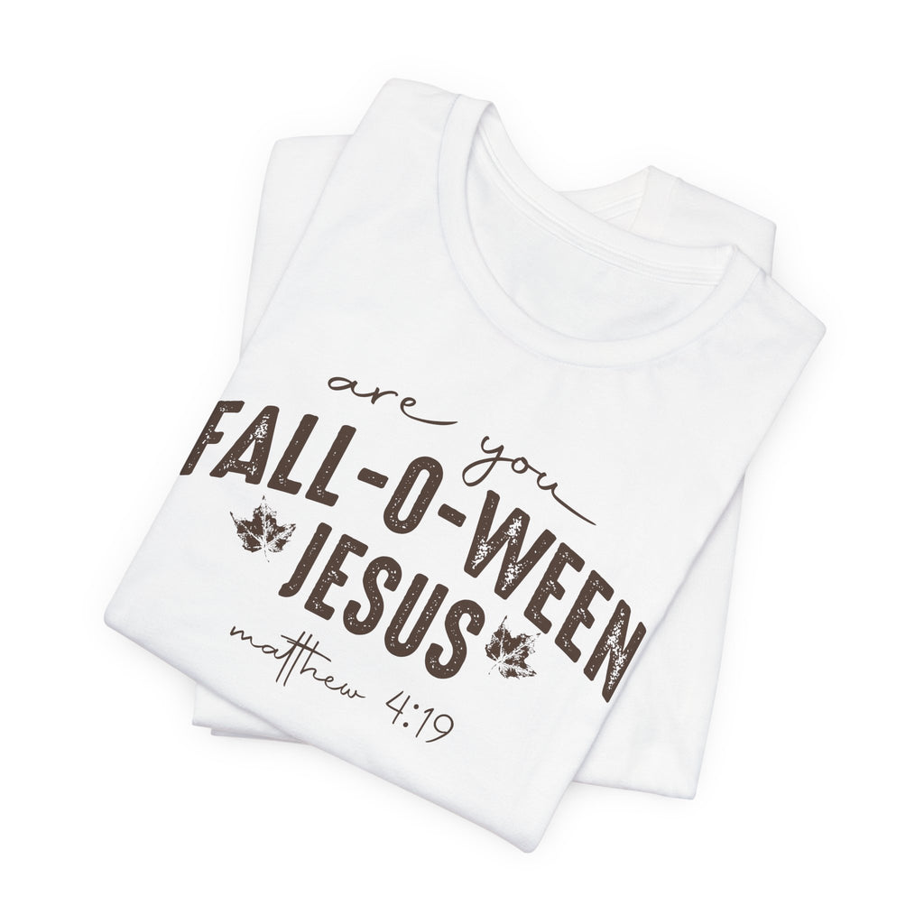 Are You Fall-O-Ween Jesus Matthew 4:19 Bible Verse Shirt - Bella Canvas 3001