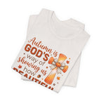 Autumn Is Gods Way of Showing Us How Beautiful Change Can Be - Bella Canvas 3001