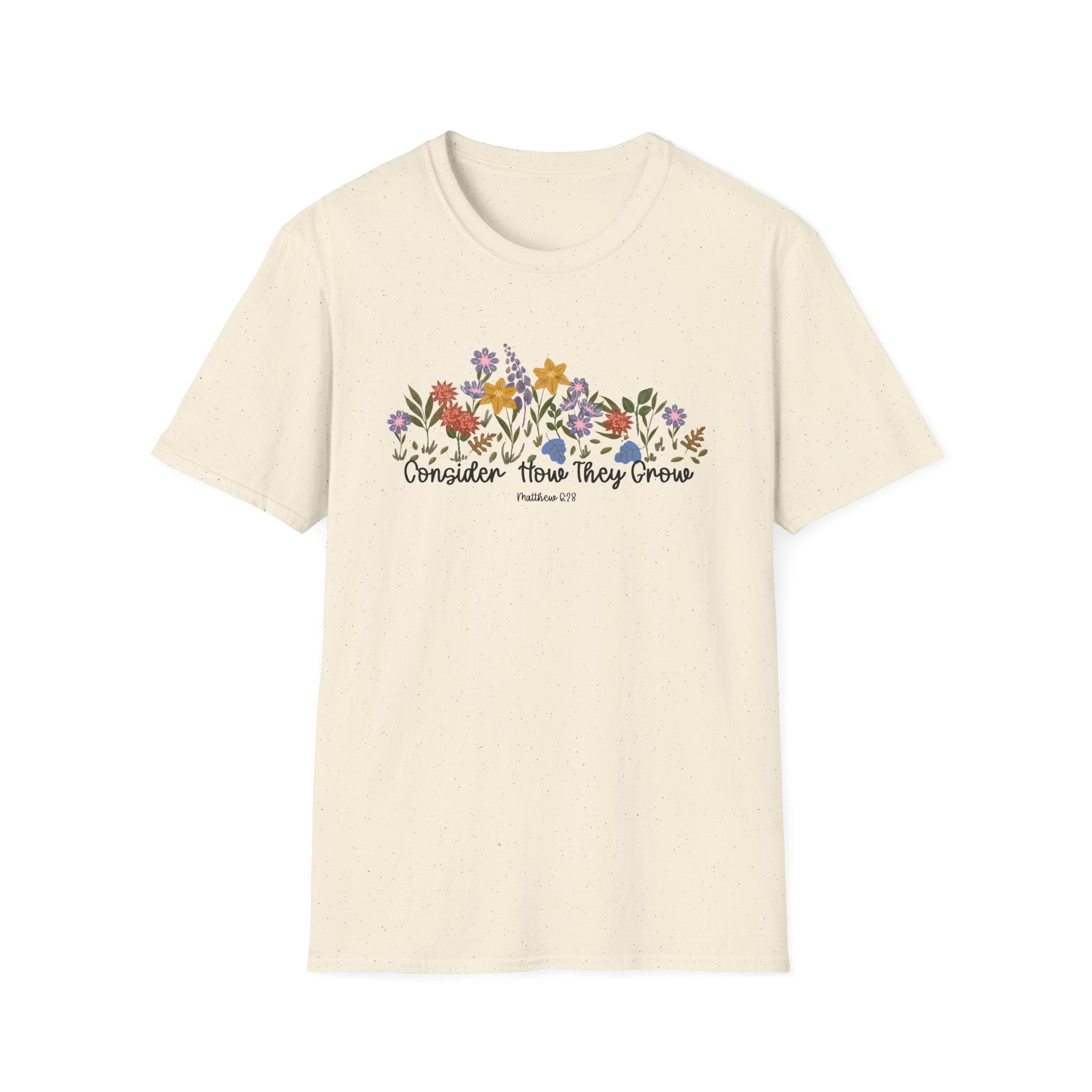 Consider How They Grow Matthew 28_6 Bible Verse Shirt Gildan 64000 T-Shirt