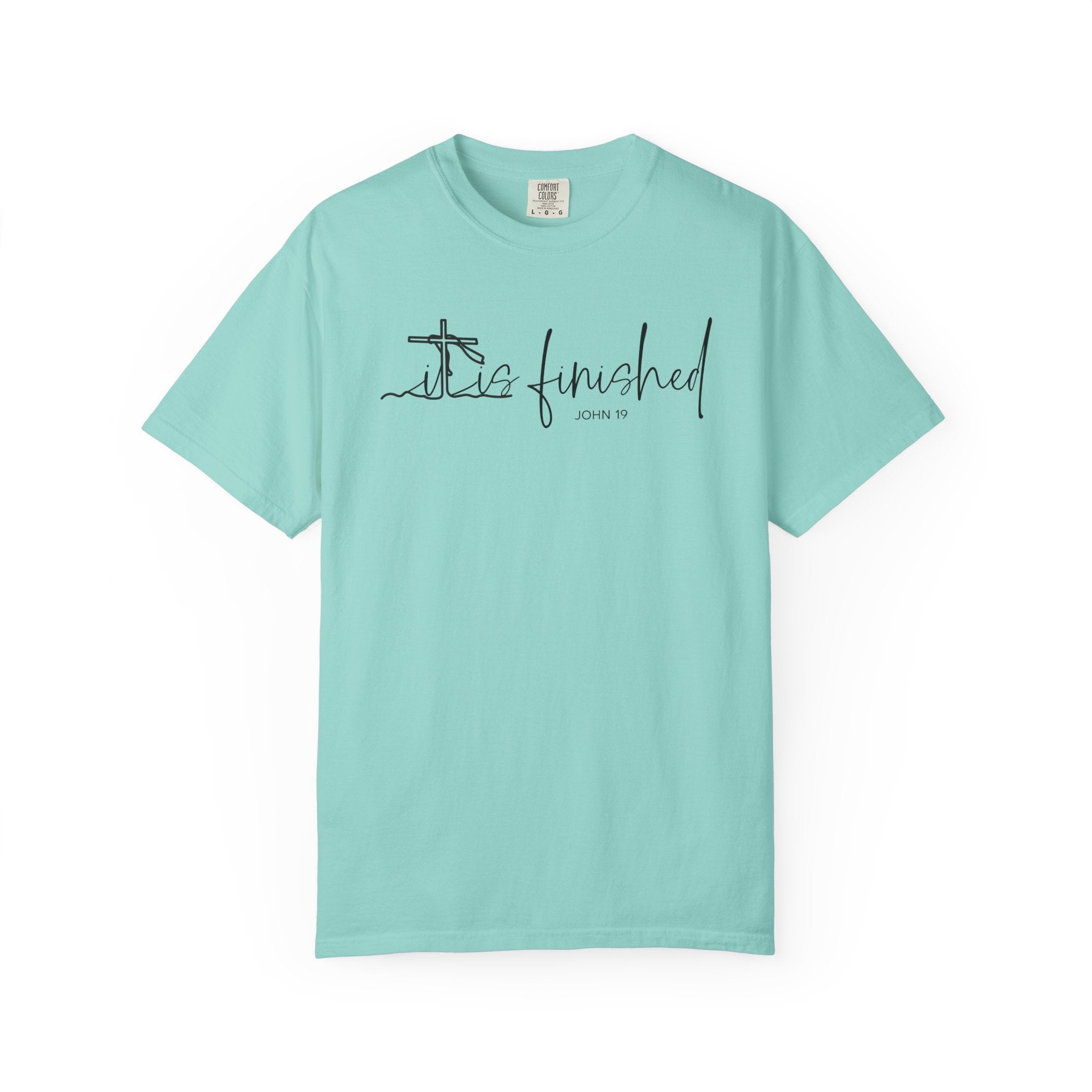 It Is Finished Easter Shirt Comfort Colors T-shirt