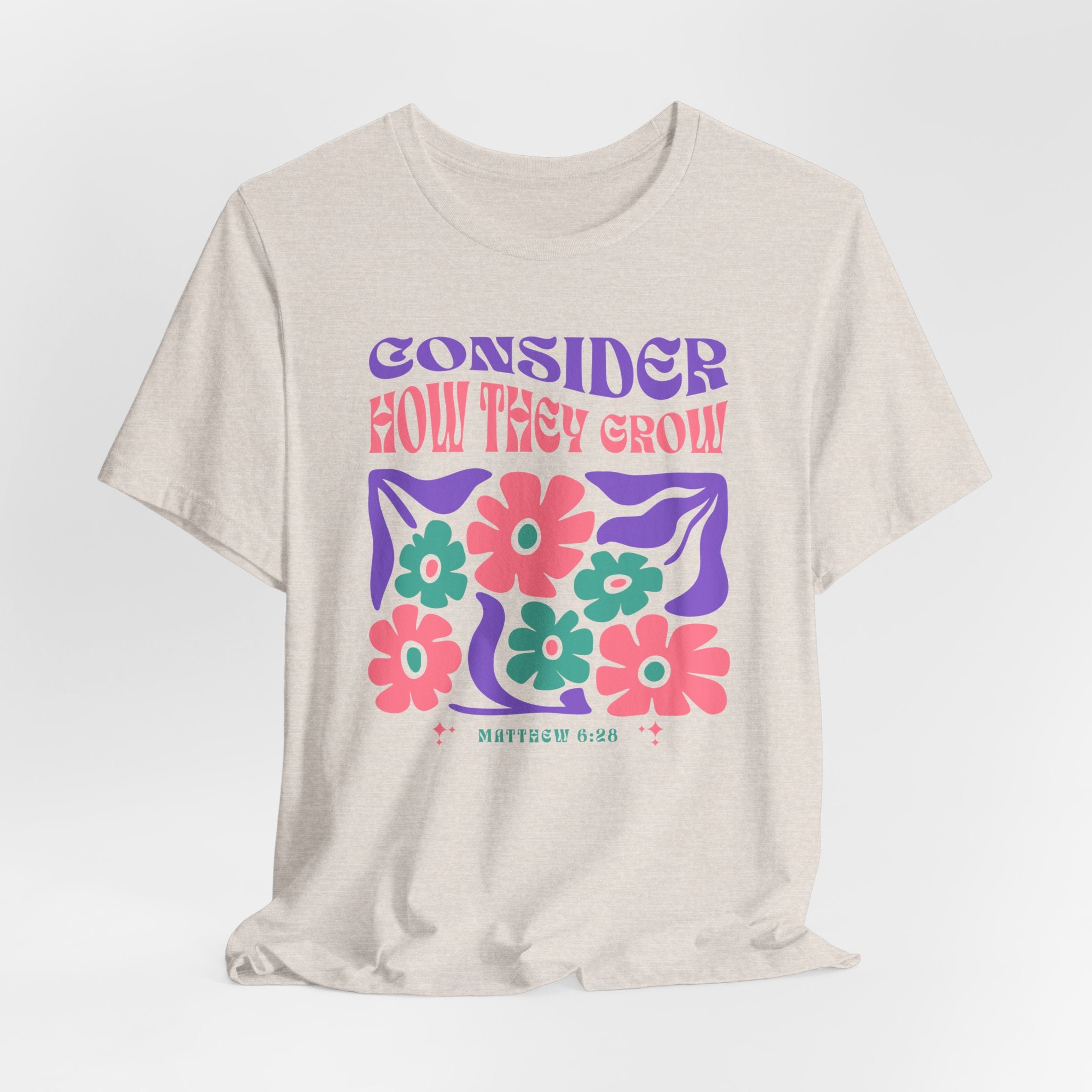 Consider How They Grow Matthew 6_28 Bella Canvas 3001 Tshirt