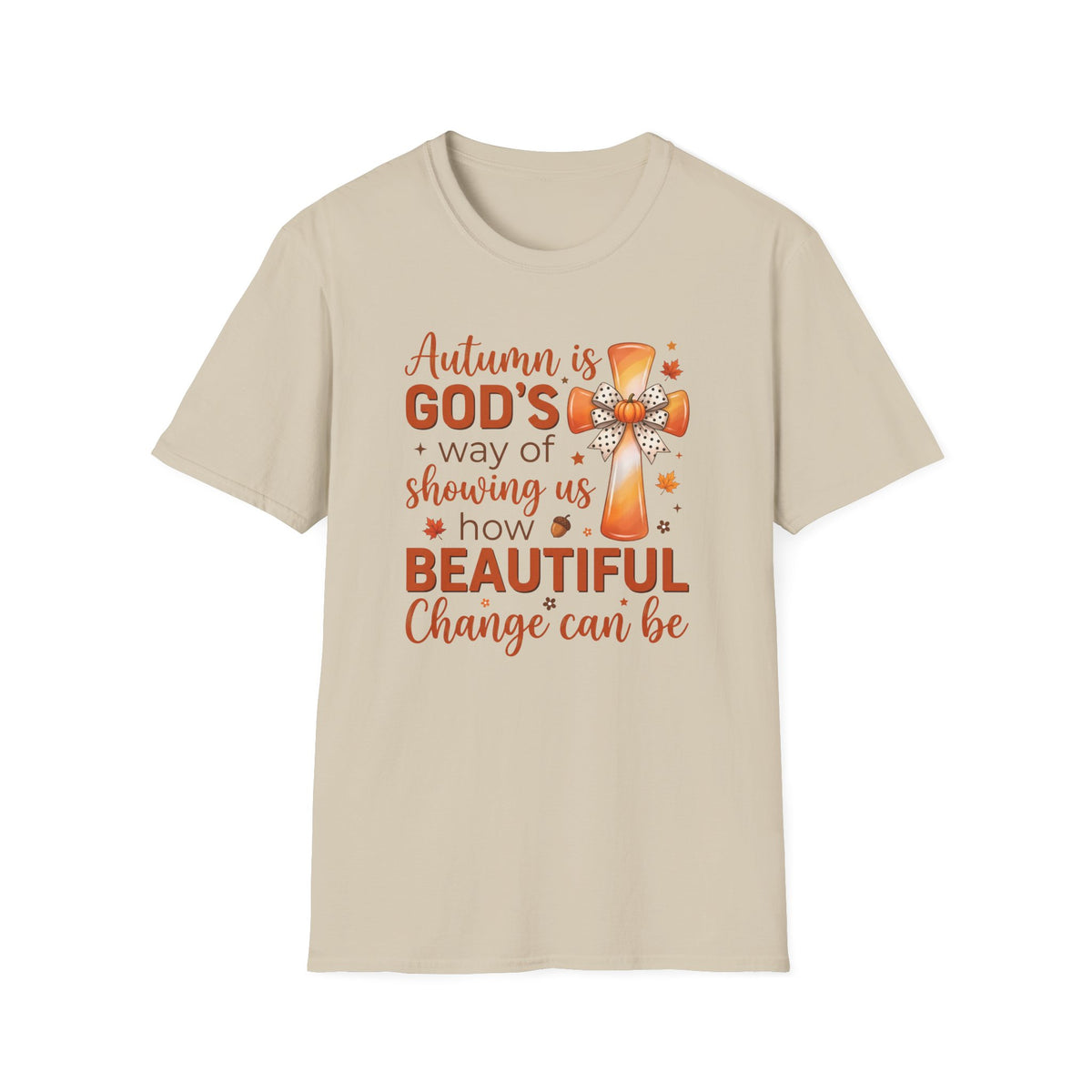 Autumn Is God's Way of Showing Us How Beautiful Change Can Be - Gildan 64k