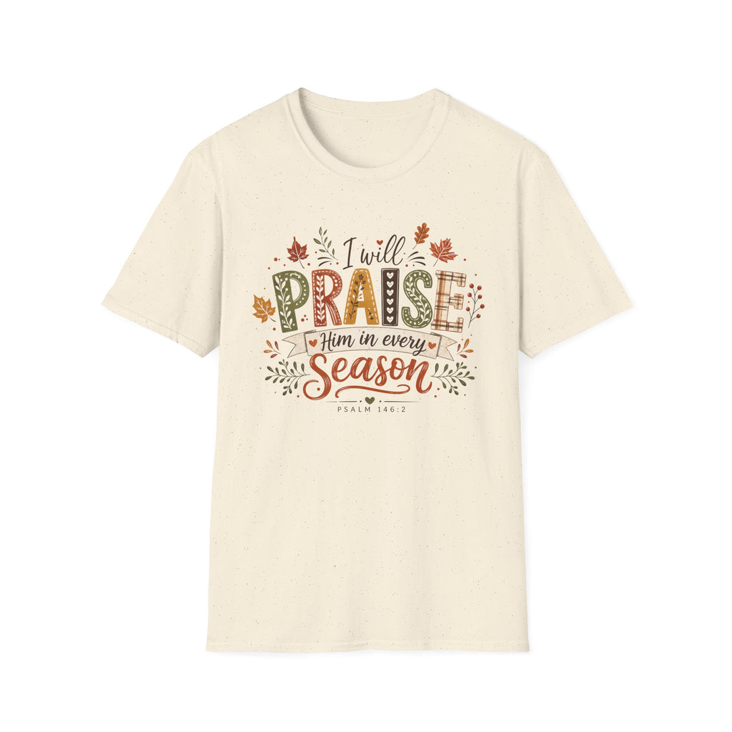 I Will Praise Him In Every Season Fall Tshirt