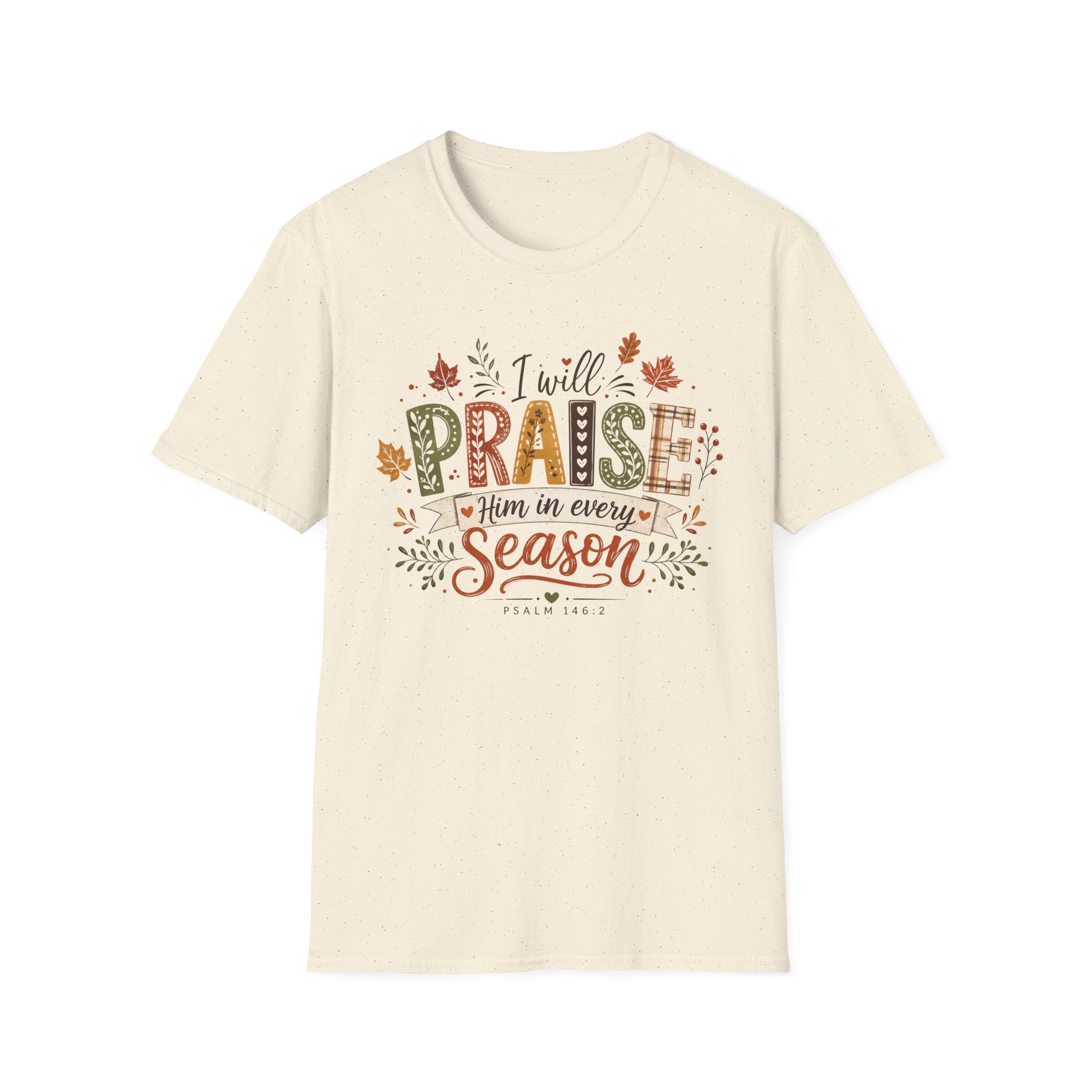 I Will Praise Him In Every Season Fall Tshirt