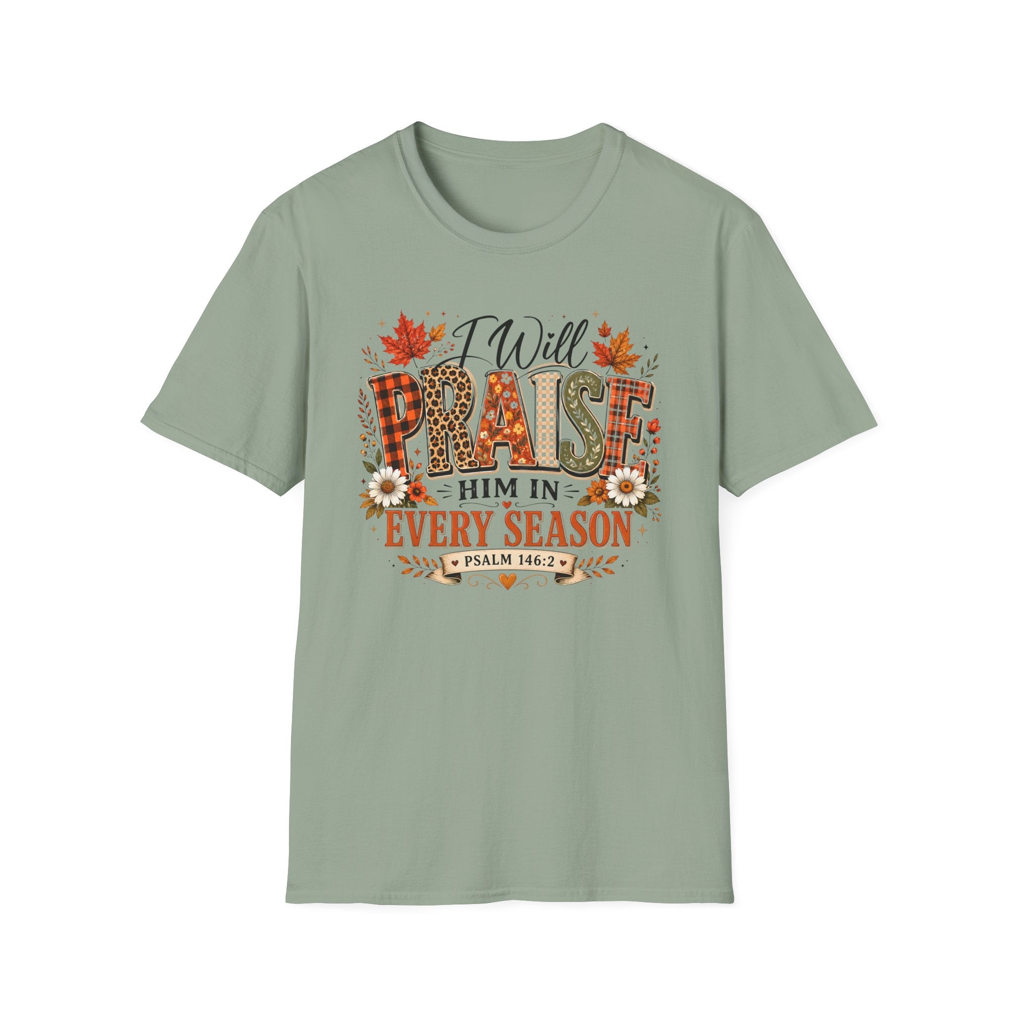I Will Praise Him In Every Season Gildan 64000 T-Shirt