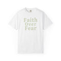 Faith Over Fear Comfort Colors T-shirt