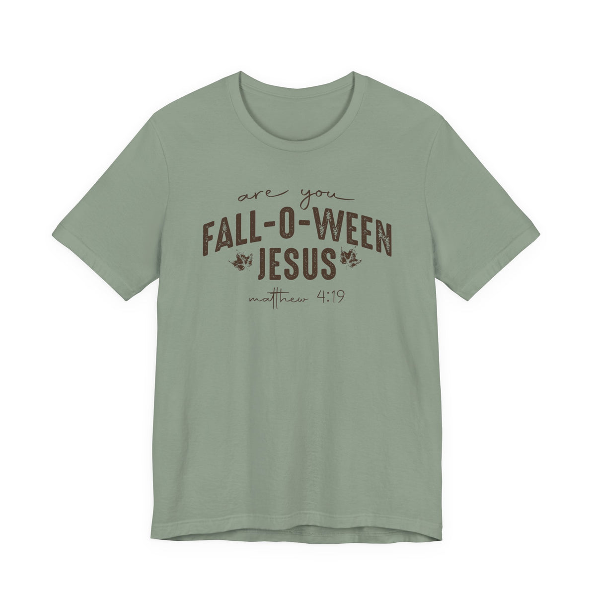 Are You Fall-O-Ween Jesus Matthew 4:19 Bible Verse Shirt - Bella Canvas 3001