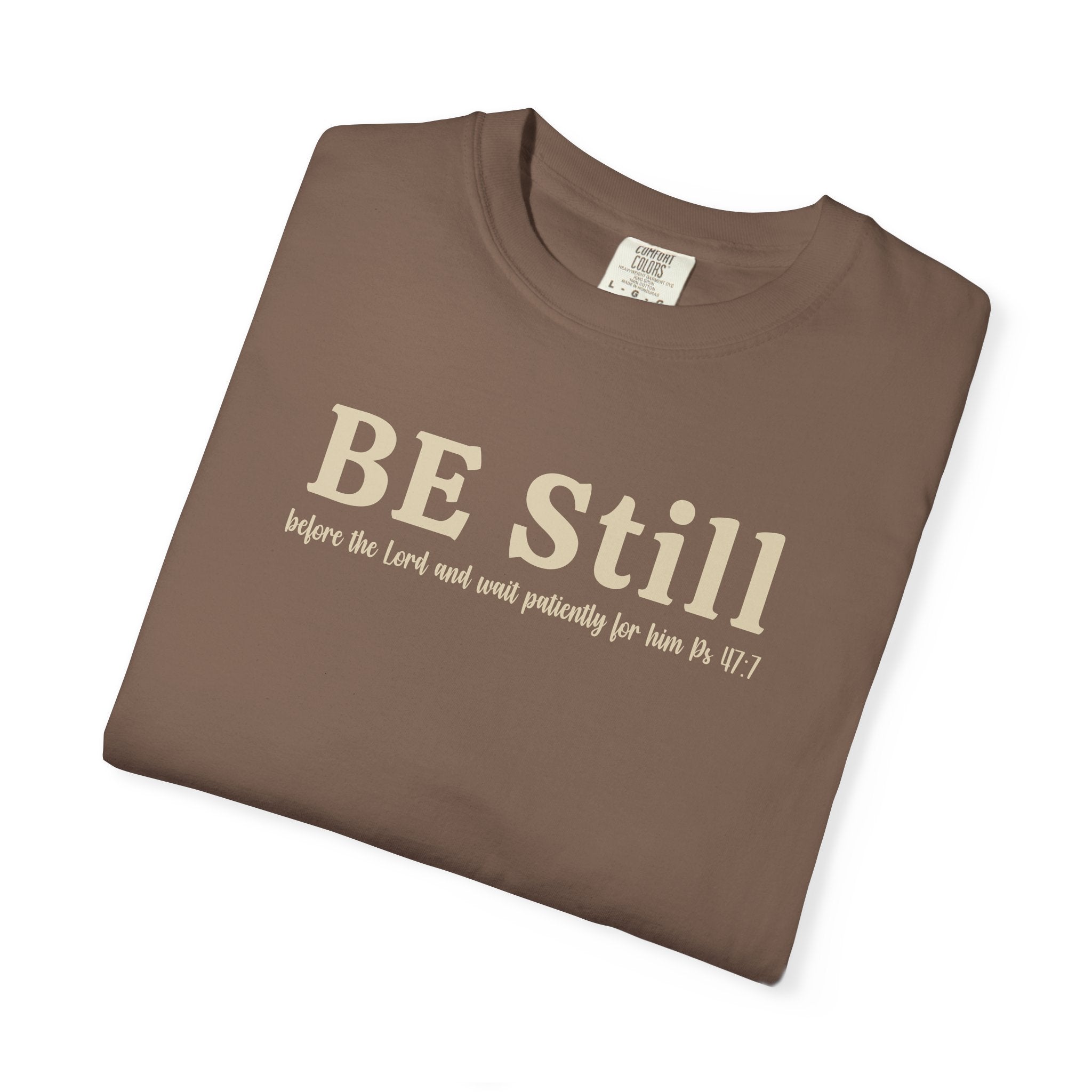 Be Still Before the Lord and Wait Patiently for Him Comfort Colors T-shirt