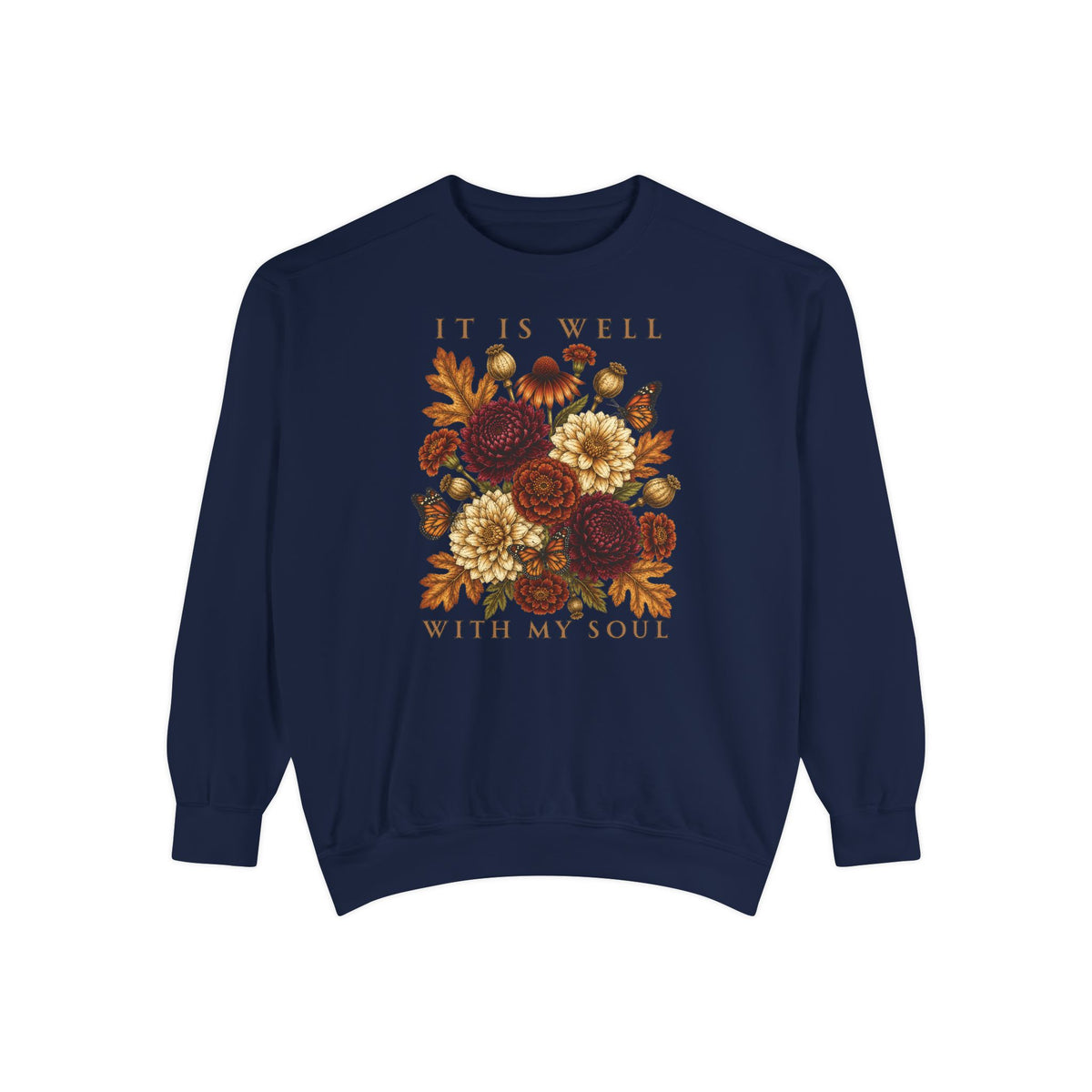 It Is Well With My Soul Floral Sweatshirt | Rustic Fall Bouquet