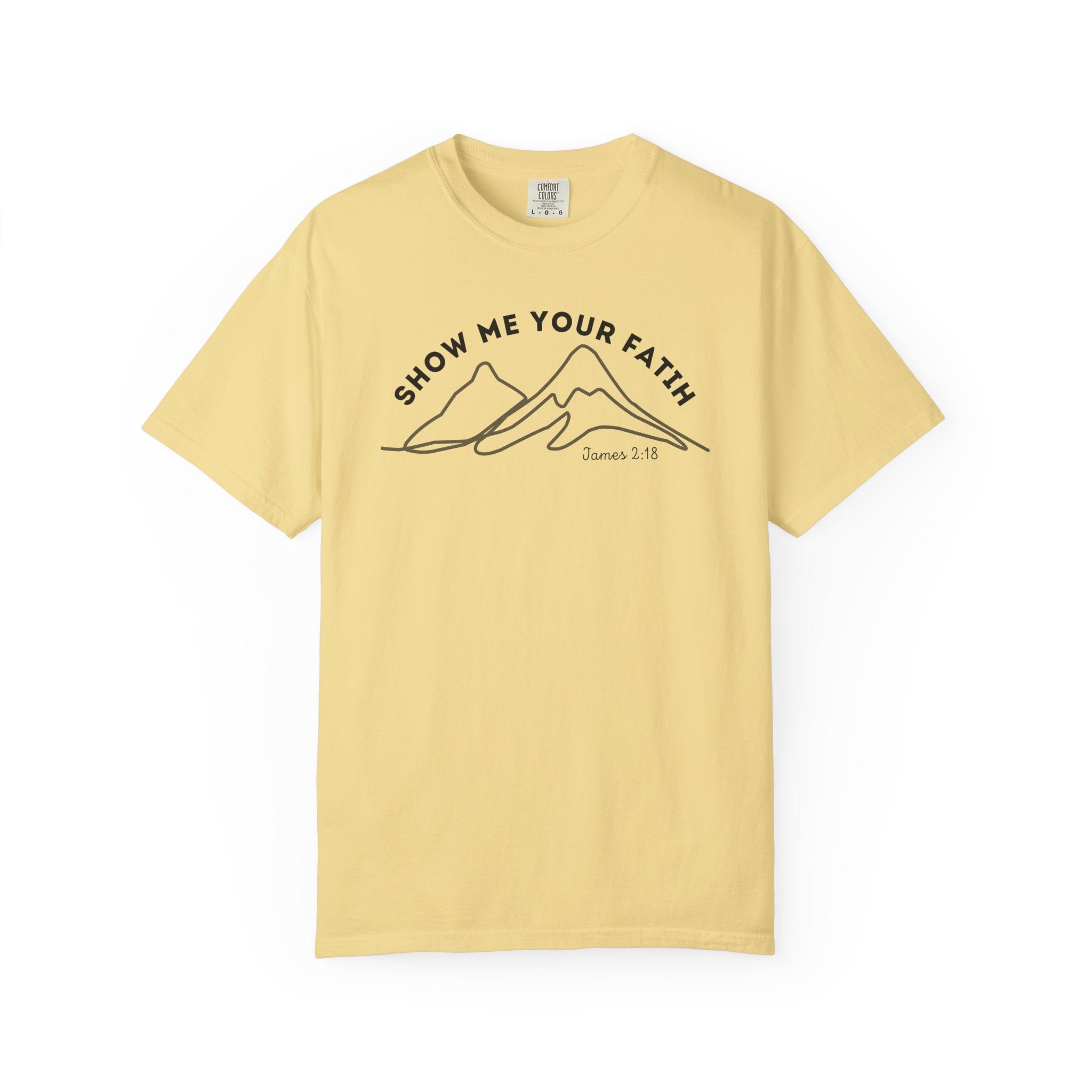 Show Me Your Faith James 2:18 Bible Verse Shirt Comfort Colors