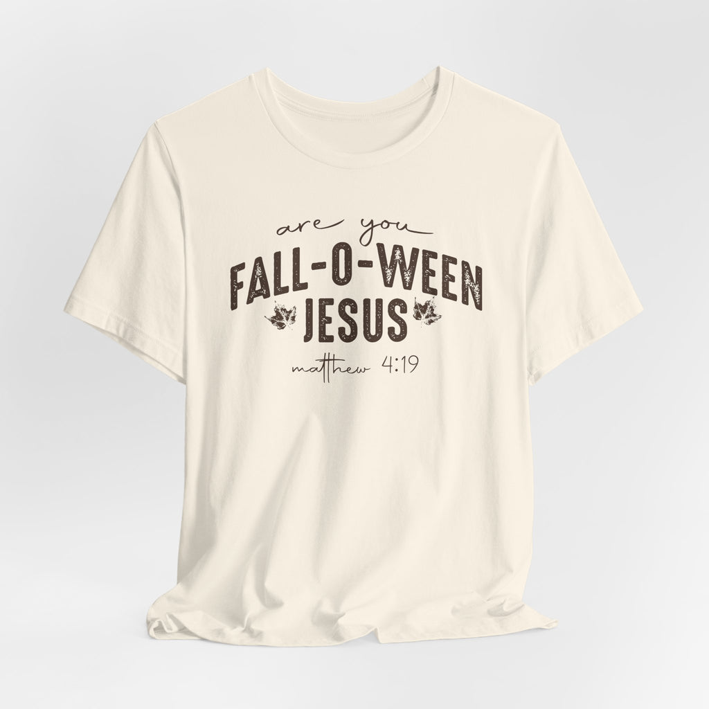 Are You Fall-O-Ween Jesus Matthew 4:19 Bible Verse Shirt - Bella Canvas 3001