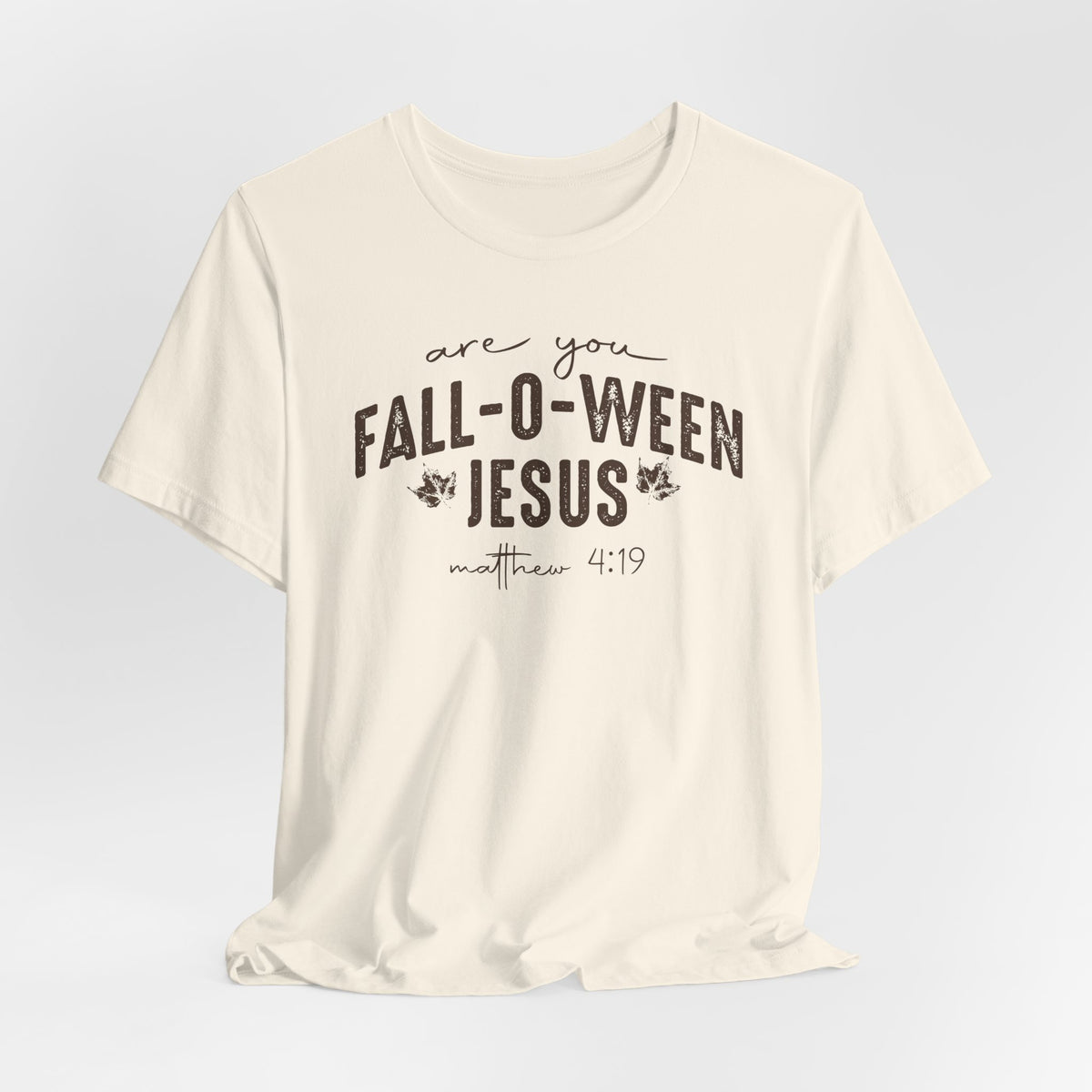 Are You Fall-O-Ween Jesus Matthew 4:19 Bible Verse Shirt - Bella Canvas 3001