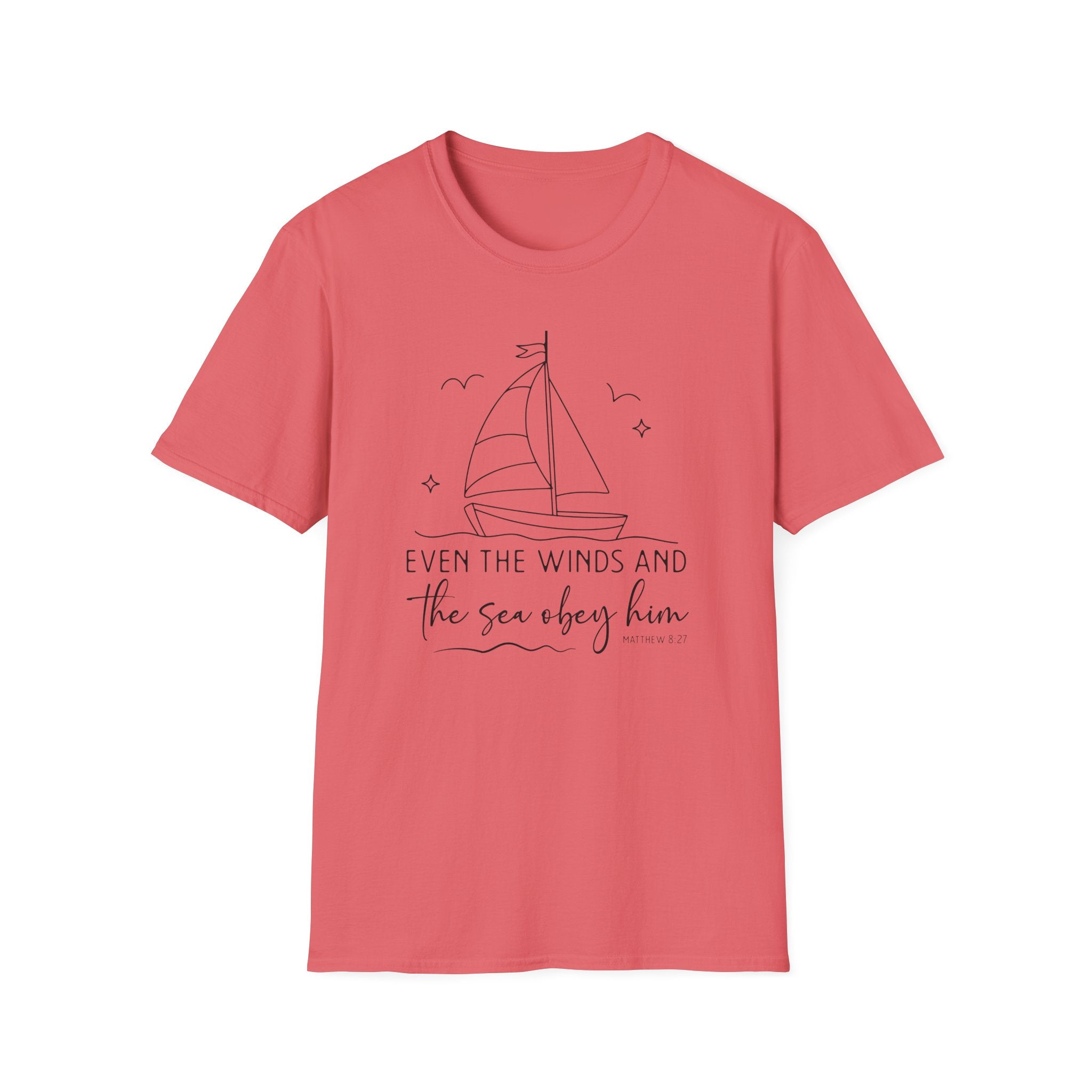 Even The Winds and The Sea Obey Him Matthew 8:27 Bible Verse Shirt