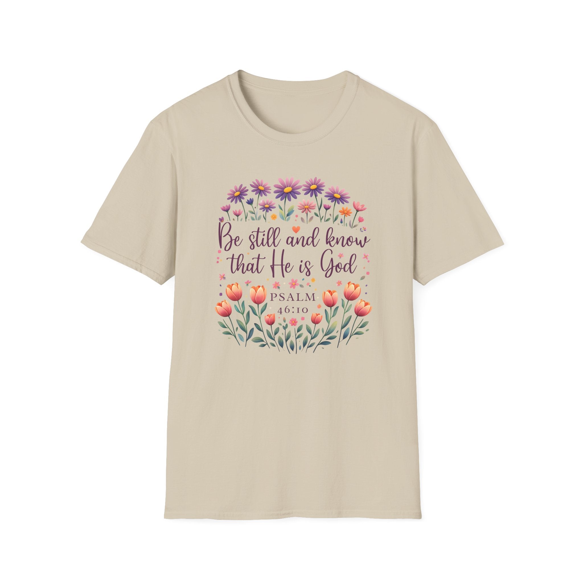 Be Still And Know That He Is God Bible Verse Shirt Psalm 46:10 Gildan 64000 T-Shirt