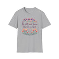Be Still And Know That He Is God Bible Verse Shirt Psalm 46:10 Gildan 64000 T-Shirt