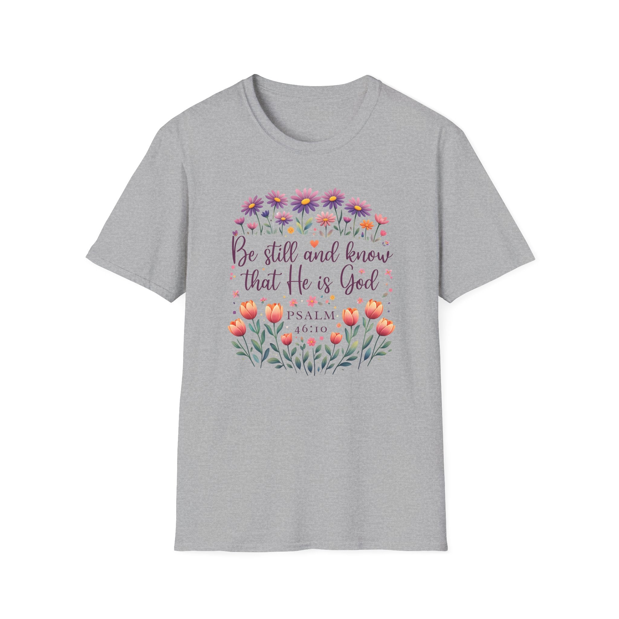 Be Still And Know That He Is God Bible Verse Shirt Psalm 46:10 Gildan 64000 T-Shirt