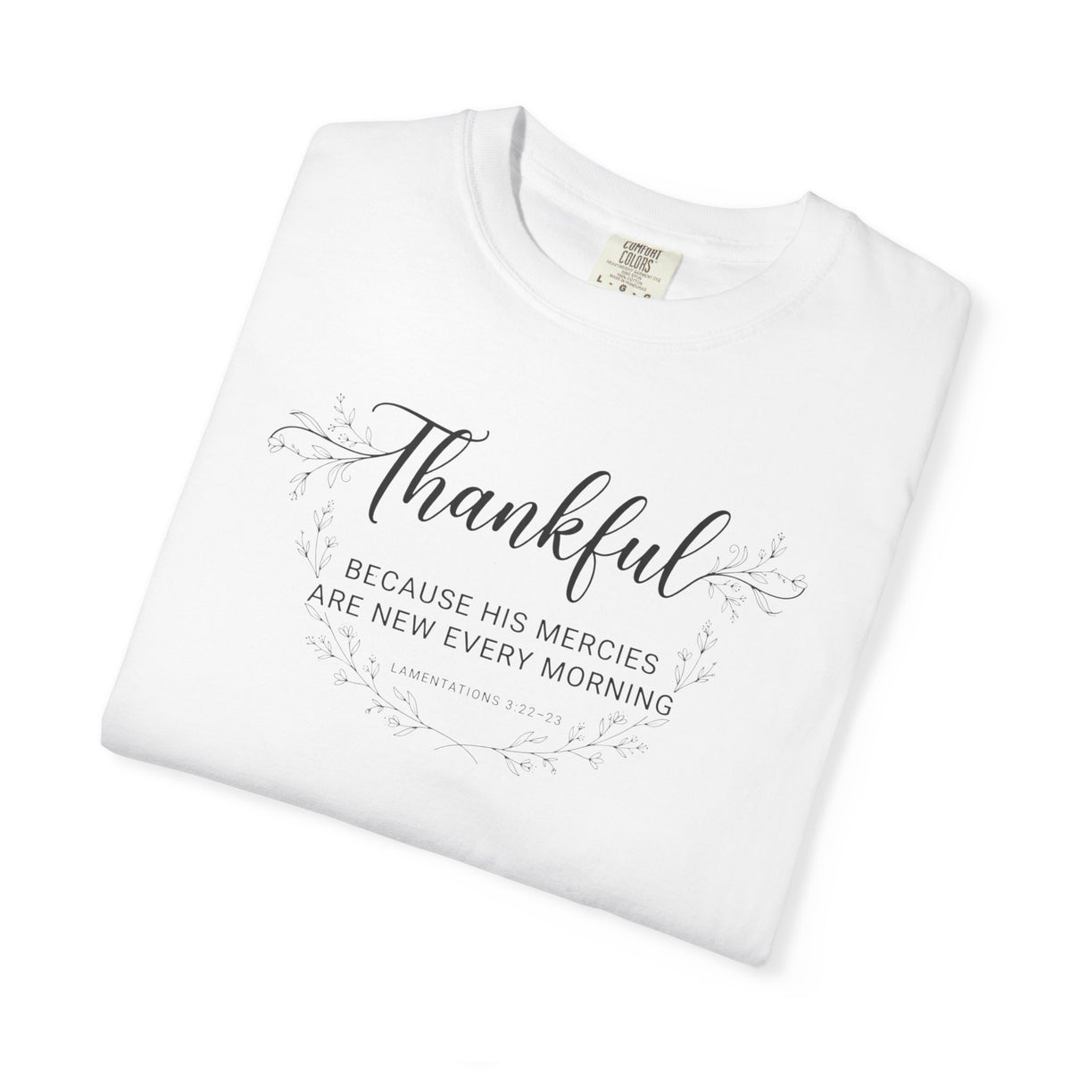 Thankful Because His Mercies Are New Every Morning Comfort Colors Tshirt