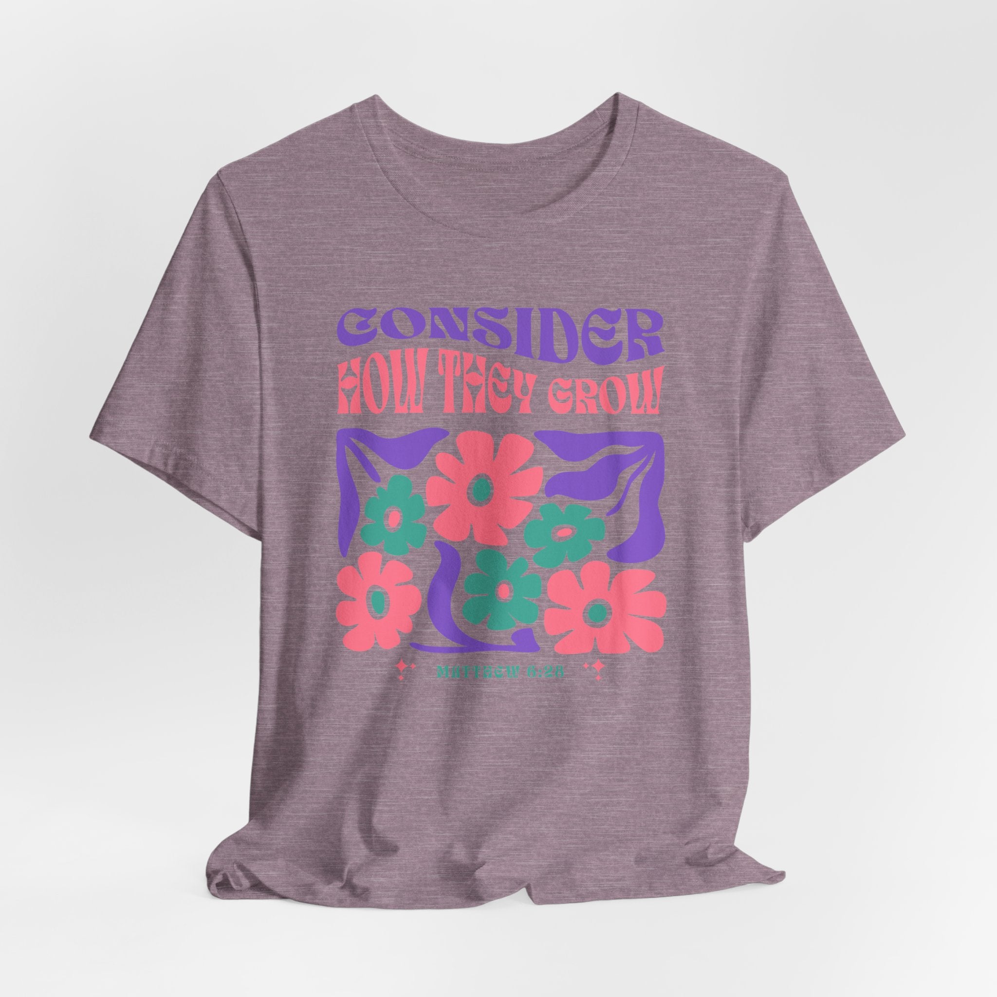 Consider How They Grow Matthew 6_28 Bella Canvas 3001 Tshirt