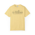 Made to Worship Comfort Colors T-shirt