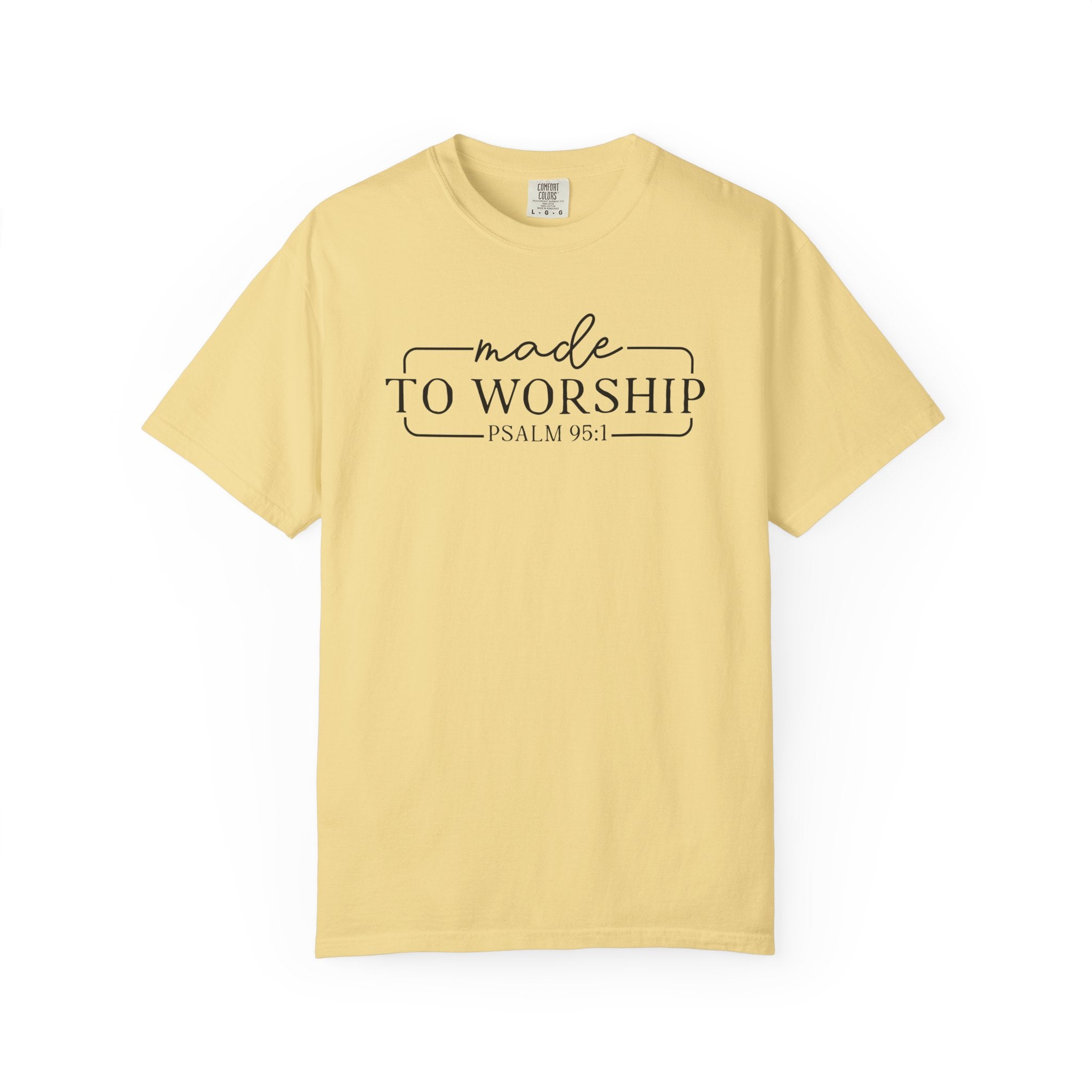 Made to Worship Comfort Colors T-shirt