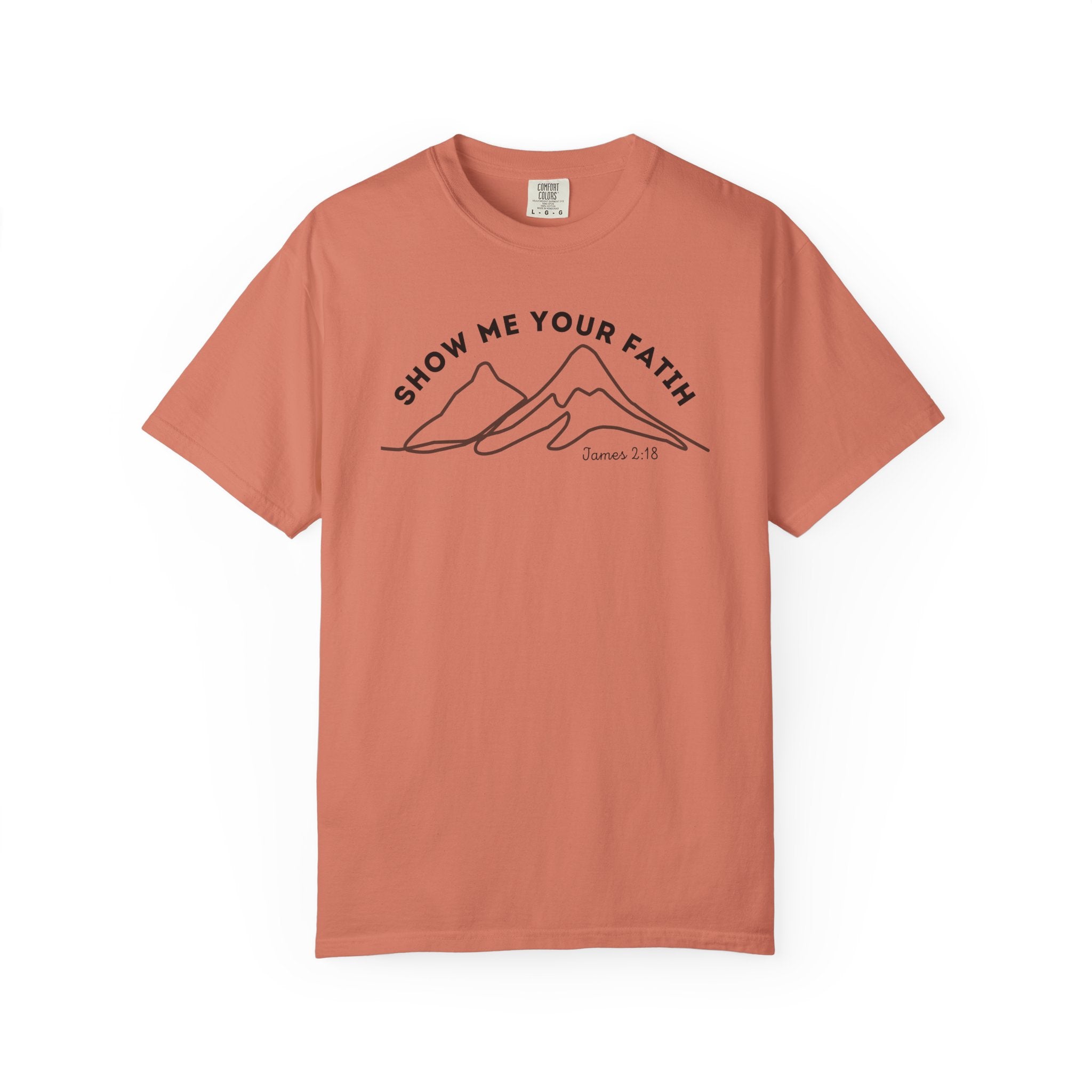 Show Me Your Faith James 2:18 Bible Verse Shirt Comfort Colors