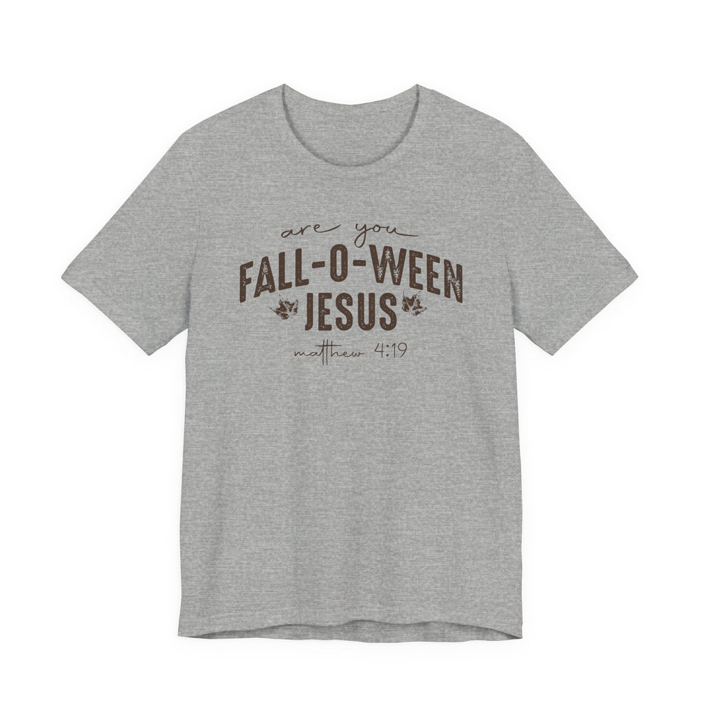 Are You Fall-O-Ween Jesus Matthew 4:19 Bible Verse Shirt - Bella Canvas 3001