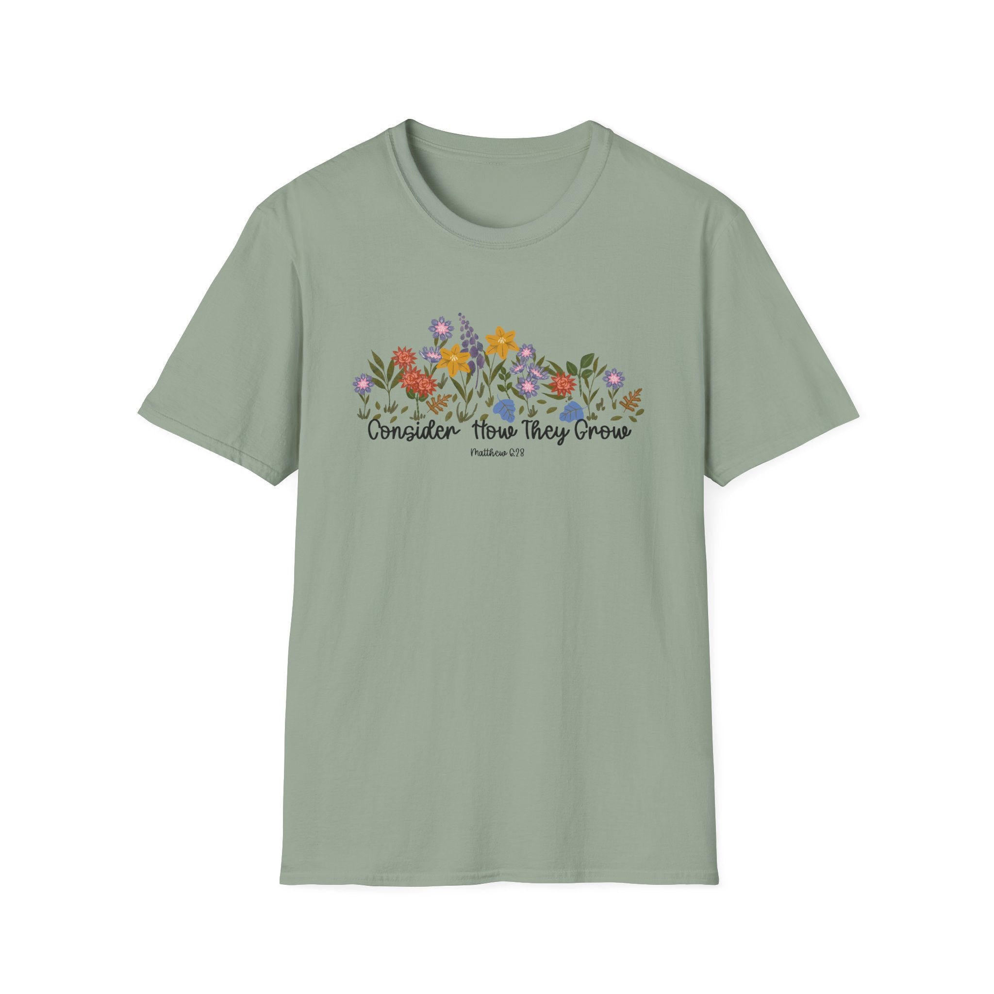 Consider How They Grow Matthew 28_6 Bible Verse Shirt Gildan 64000 T-Shirt