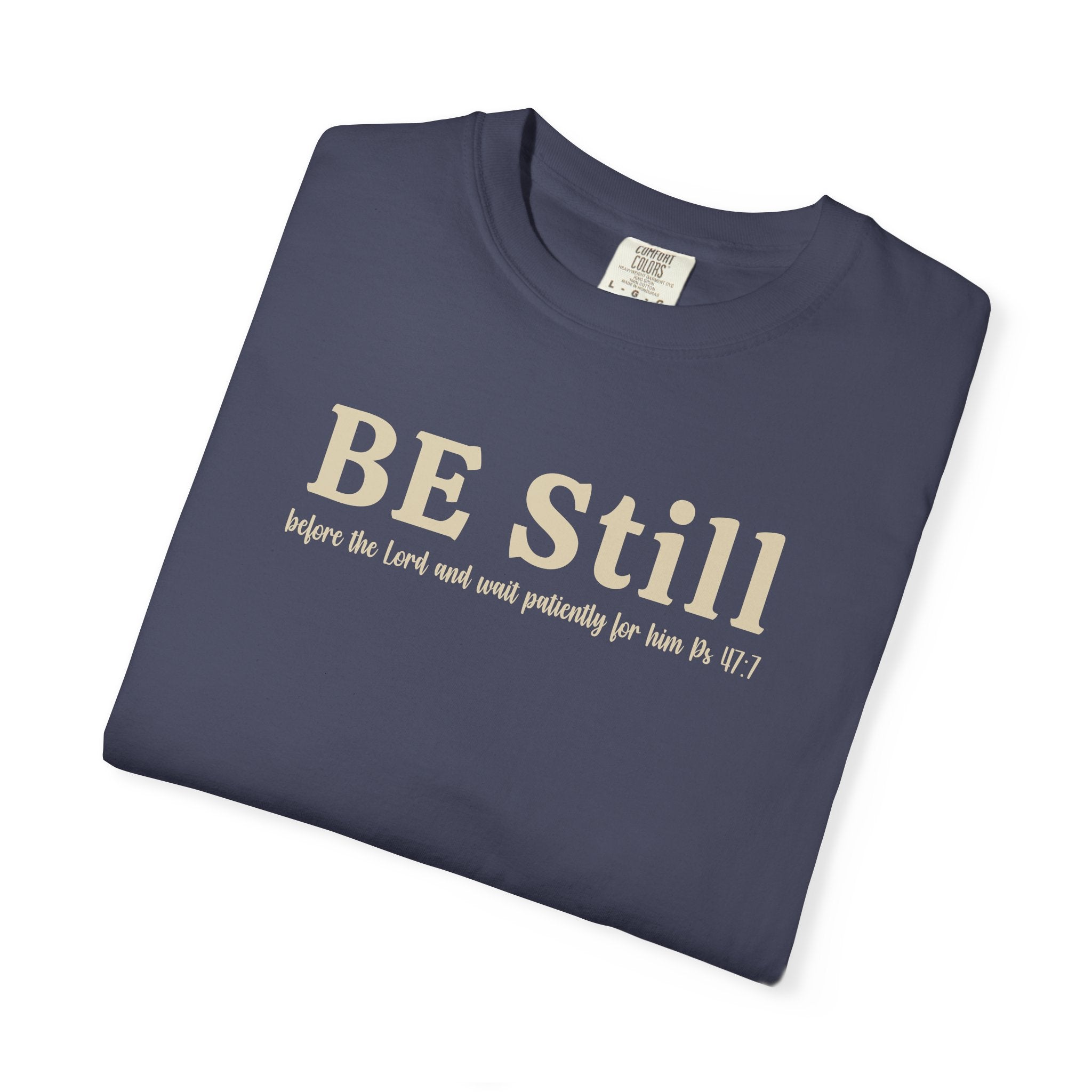 Be Still Before the Lord and Wait Patiently for Him Comfort Colors T-shirt