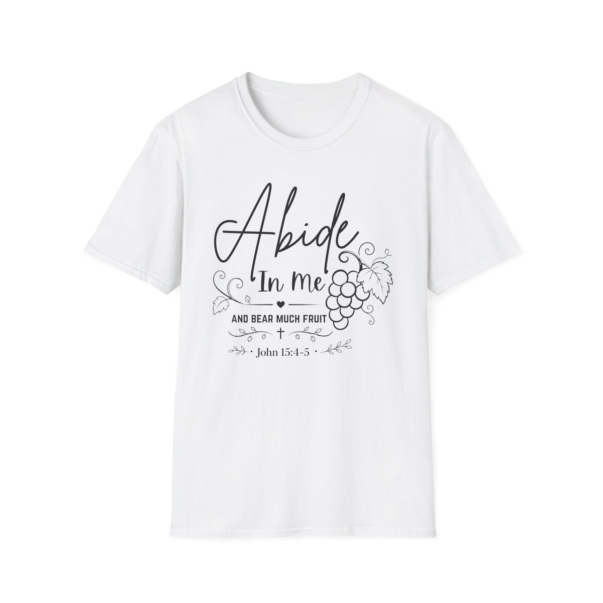 Abide In Me and Bear Much Fruit John 15 Bible Verse Shirt - Gildan 64k