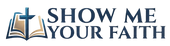 Show Me Your Faith - Home