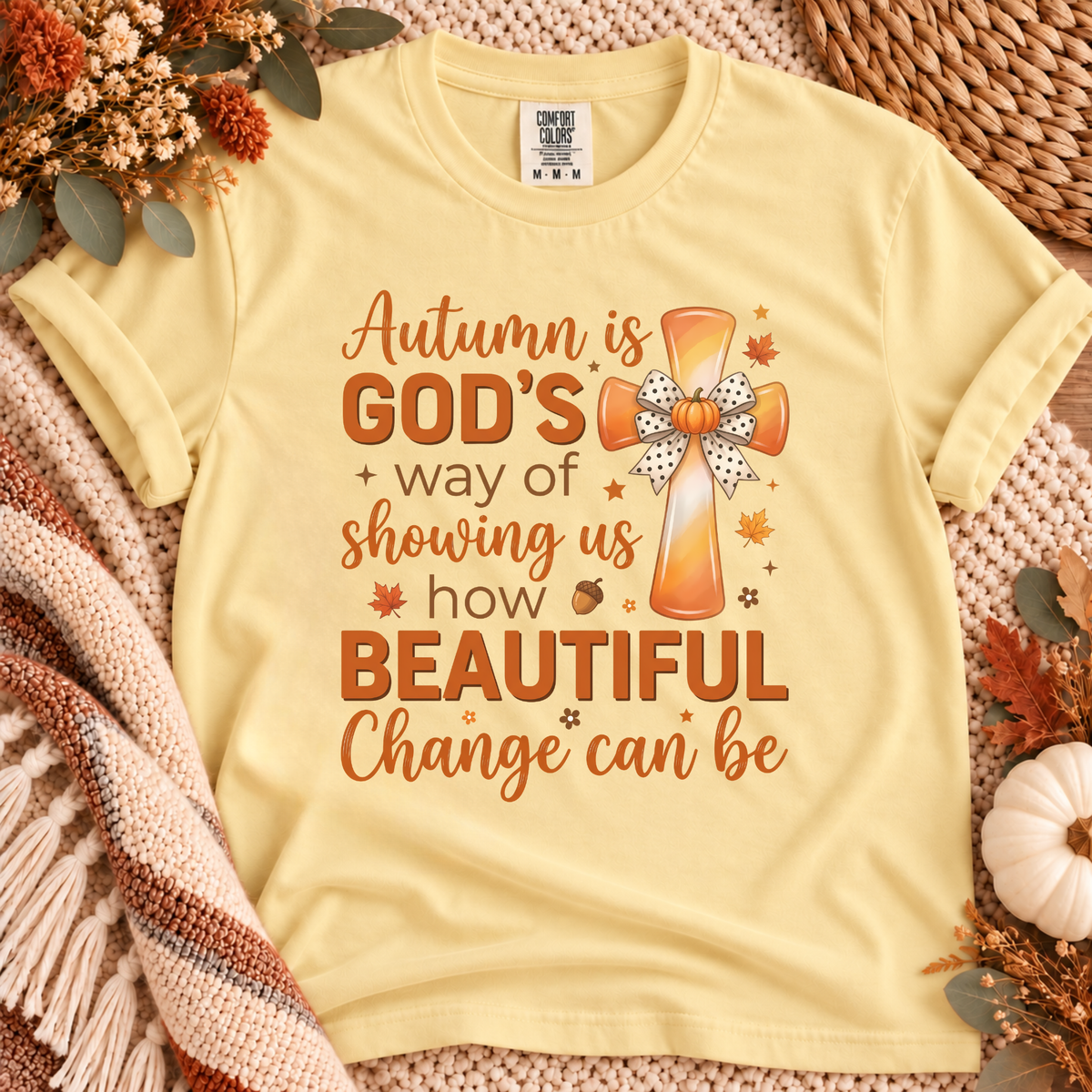 Autumn Is Gods Way of Showing Us How Beautiful Change Can Be - Comfort Colors 1717
